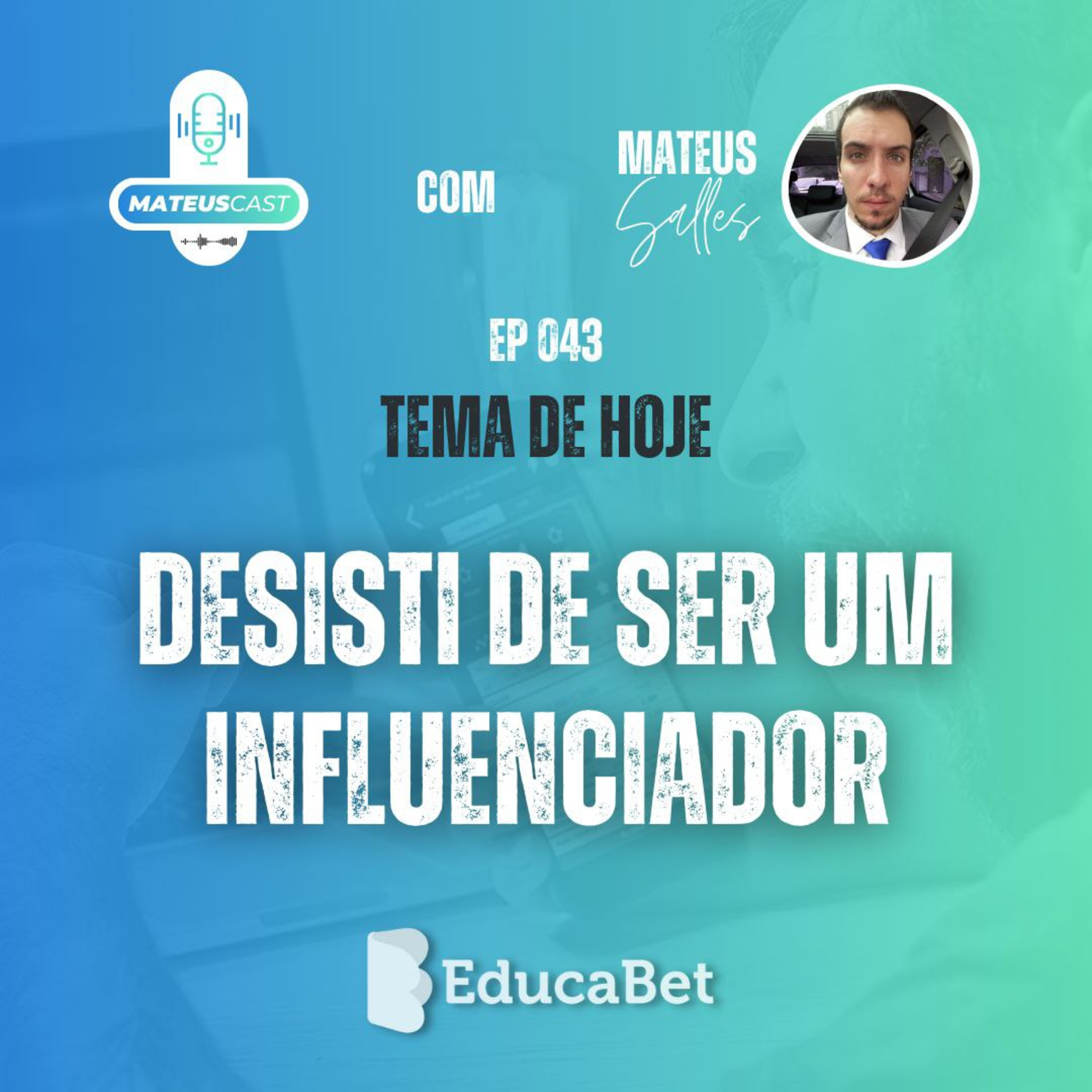 MateusCast #43 | DESISTI DE SER UM INFLUENCIADOR episode artwork