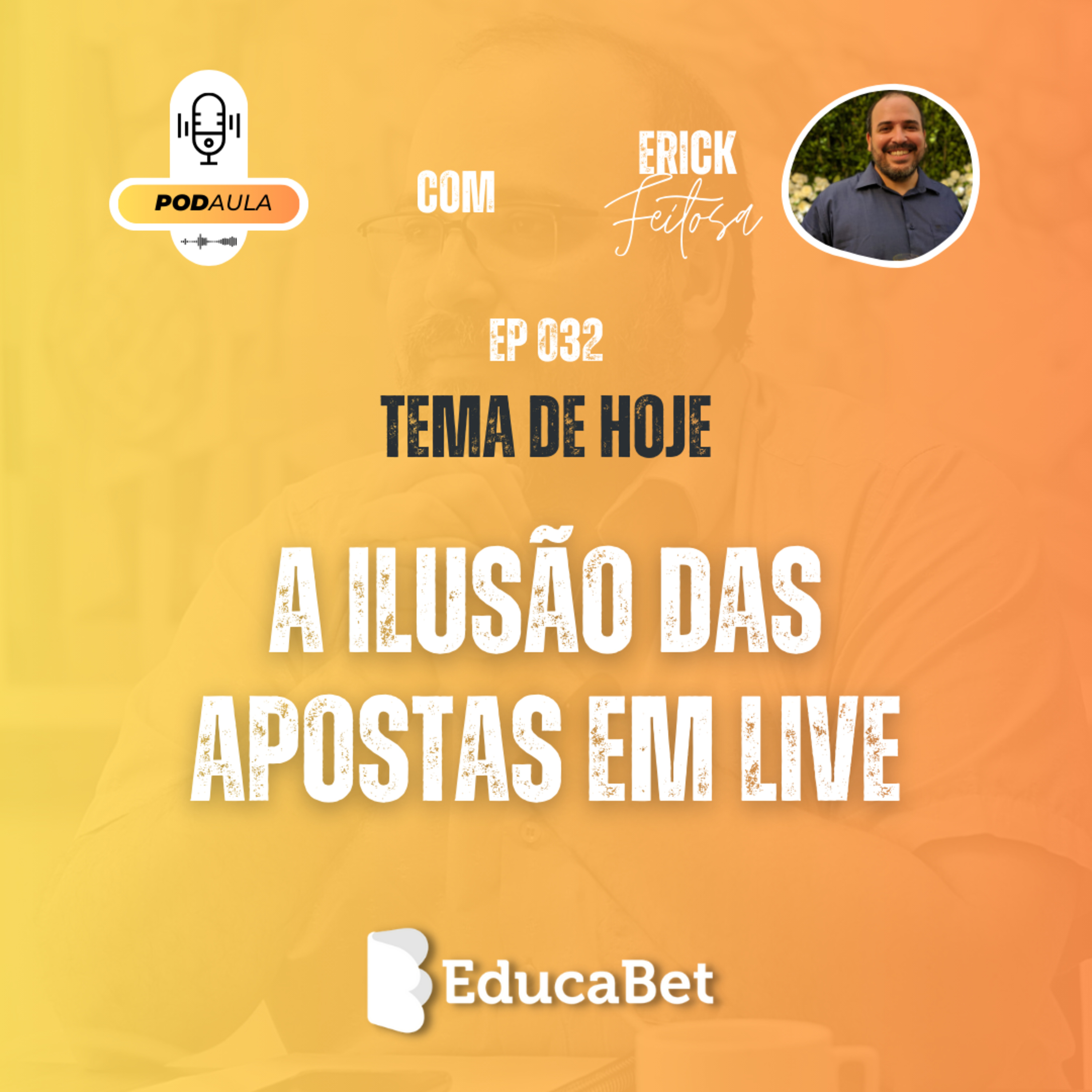 PodAula #32 | A ILUSÃO DAS APOSTAS EM LIVE episode artwork