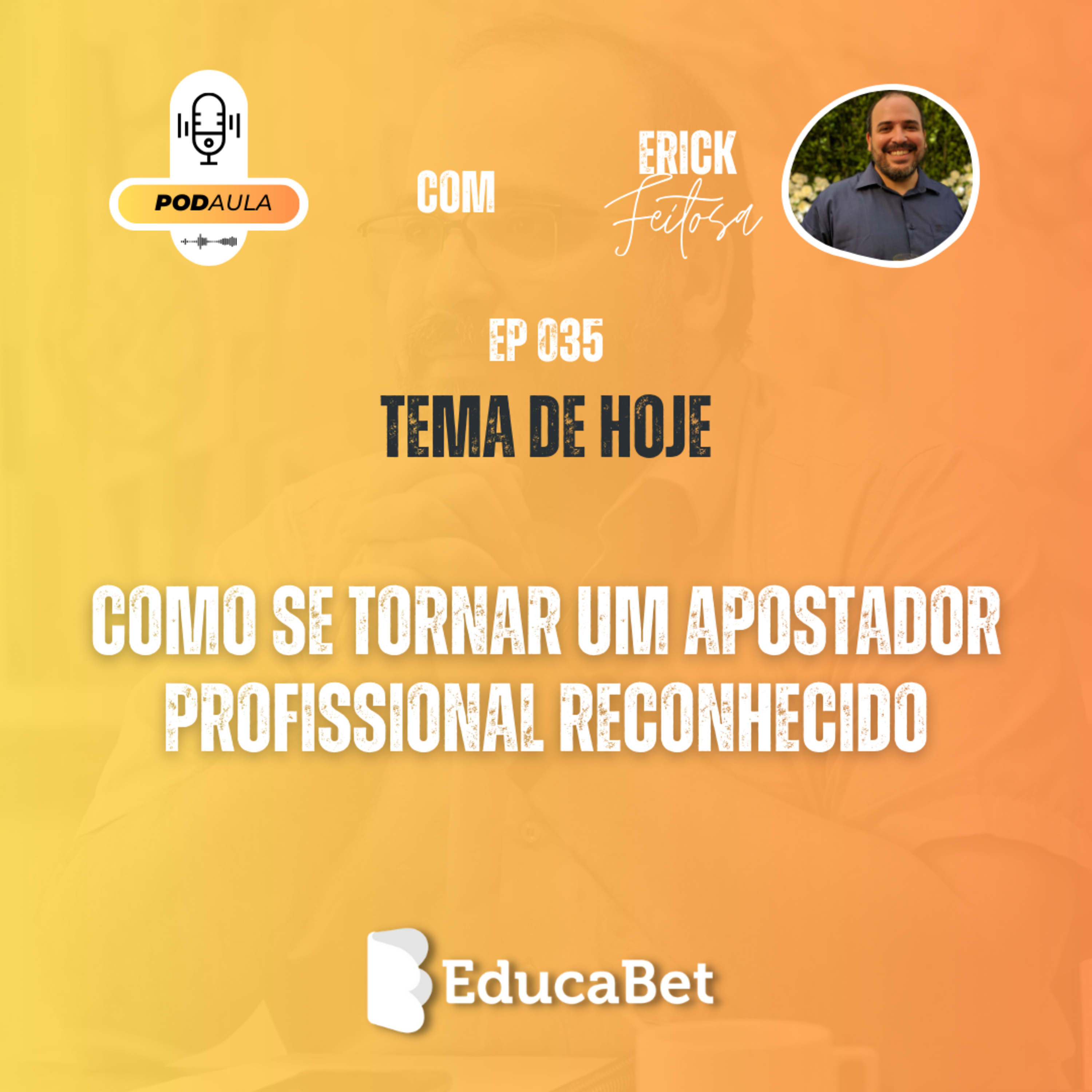 PodAula #35 | COMO SE TORNAR UM APOSTADOR PROFISSIONAL RECONHECIDO episode artwork