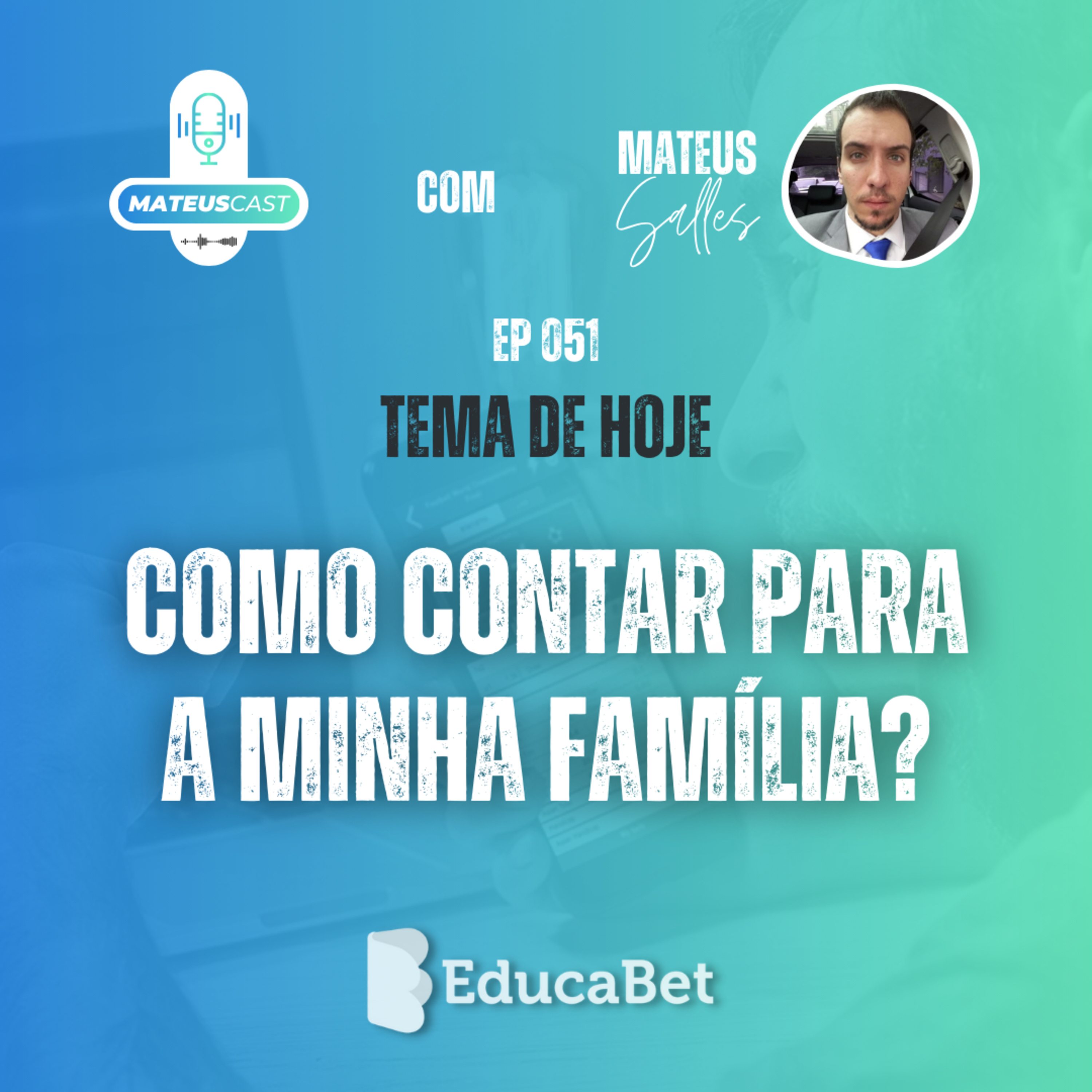 MateusCast #51 | COMO CONTAR PARA MINHA FAMÍLIA? episode artwork