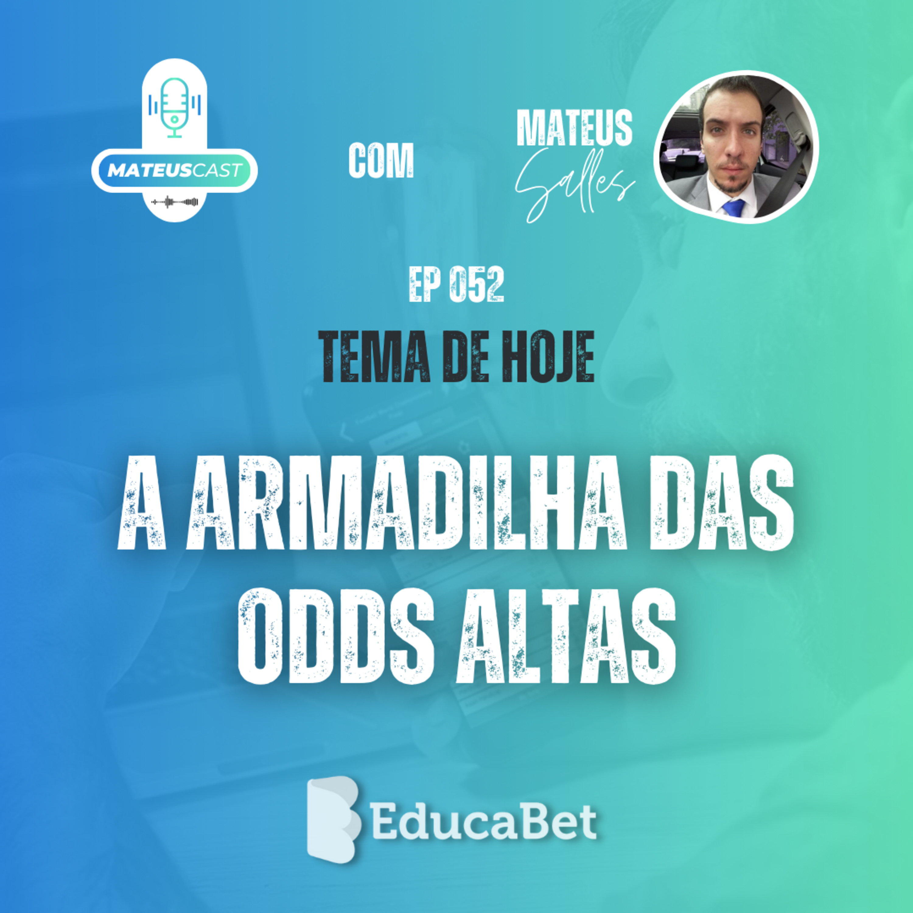MateusCast #52 | A ARMADILHA DAS ODDS ALTAS episode artwork