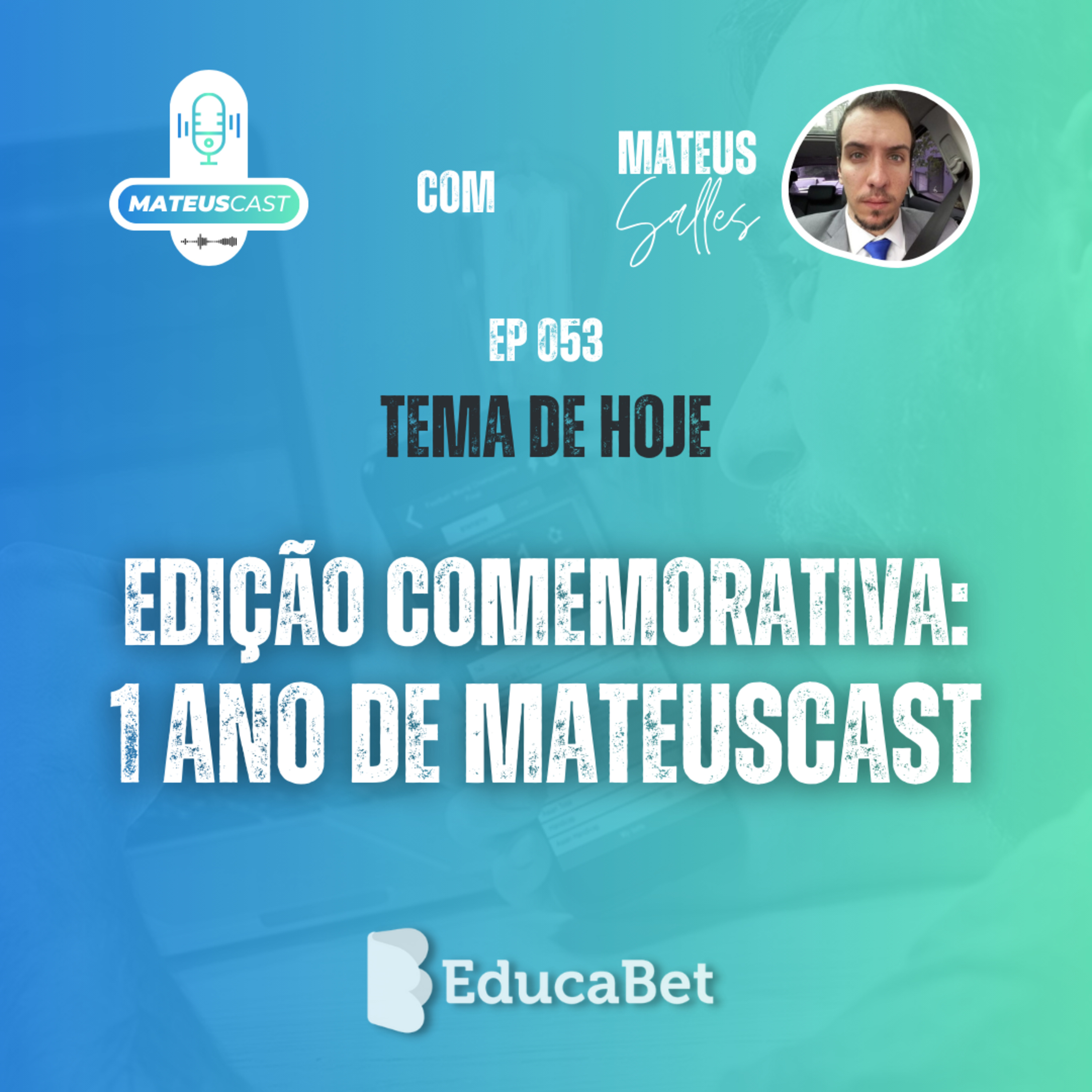 MateusCast #53 | EDIÇÃO COMEMORATIVA: 1 ANO DE MATEUSCAST episode artwork
