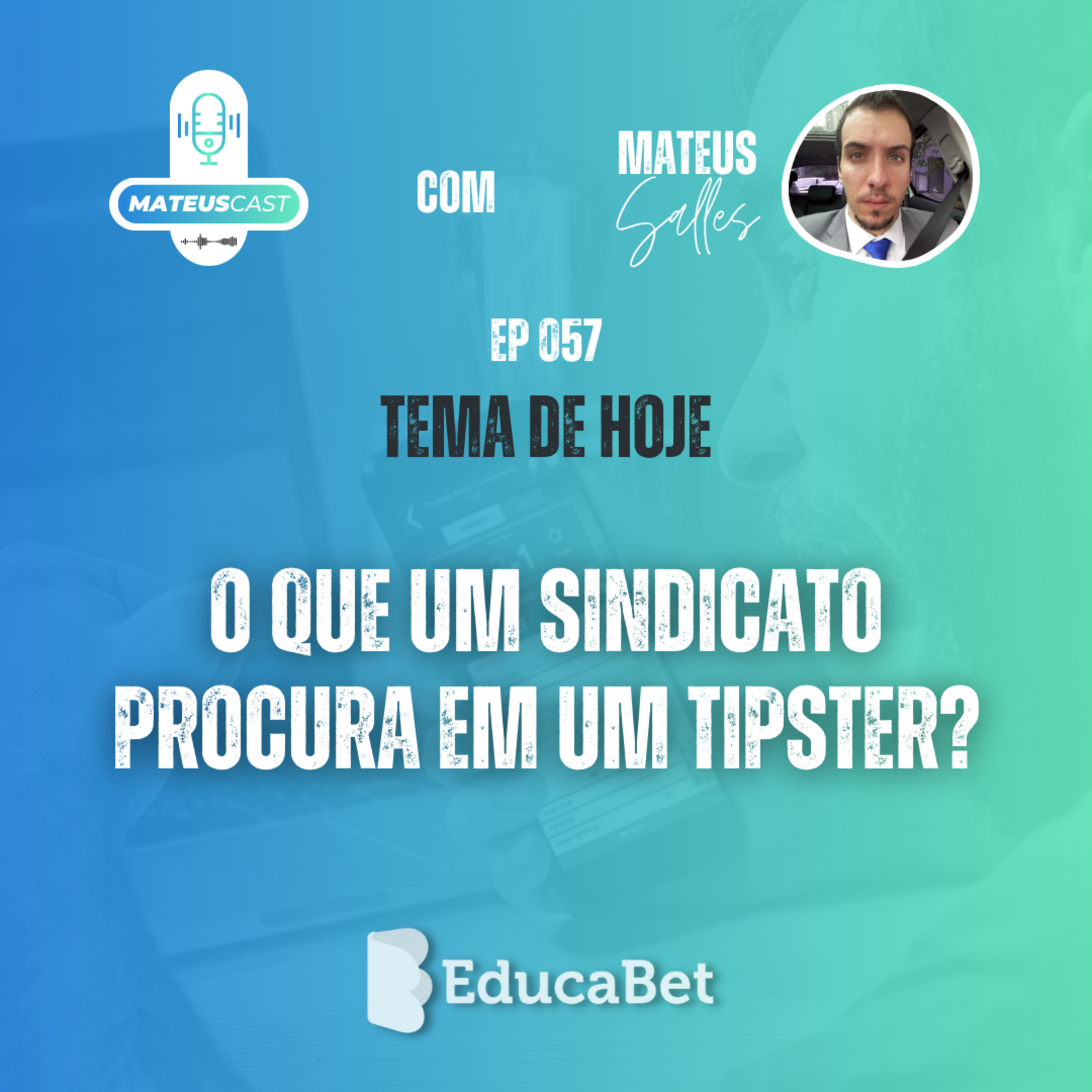 MateusCast #57 | O QUE UM SINDICATO PROCURA EM UM TIPSTER? episode artwork
