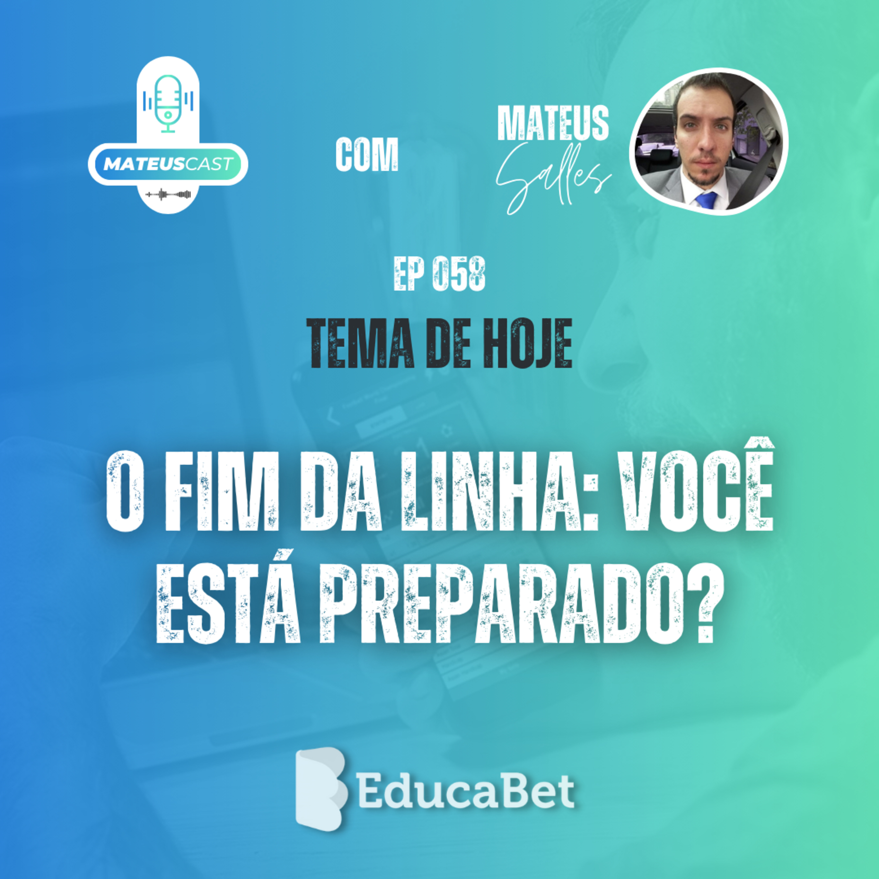 MateusCast #58 | O FIM DA LINHA: VOCÊ ESTÁ PREPARADO? episode artwork