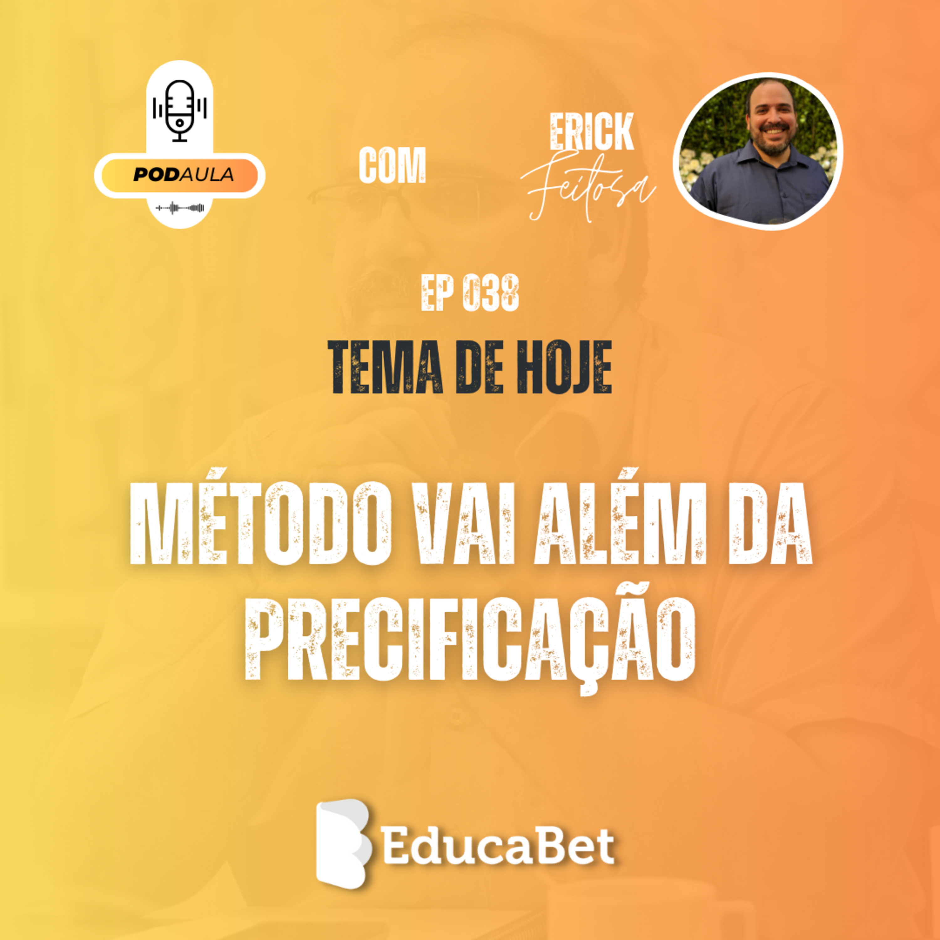 PodAula #38 | MÉTODO VAI ALÉM DA PRECIFICAÇÃO episode artwork