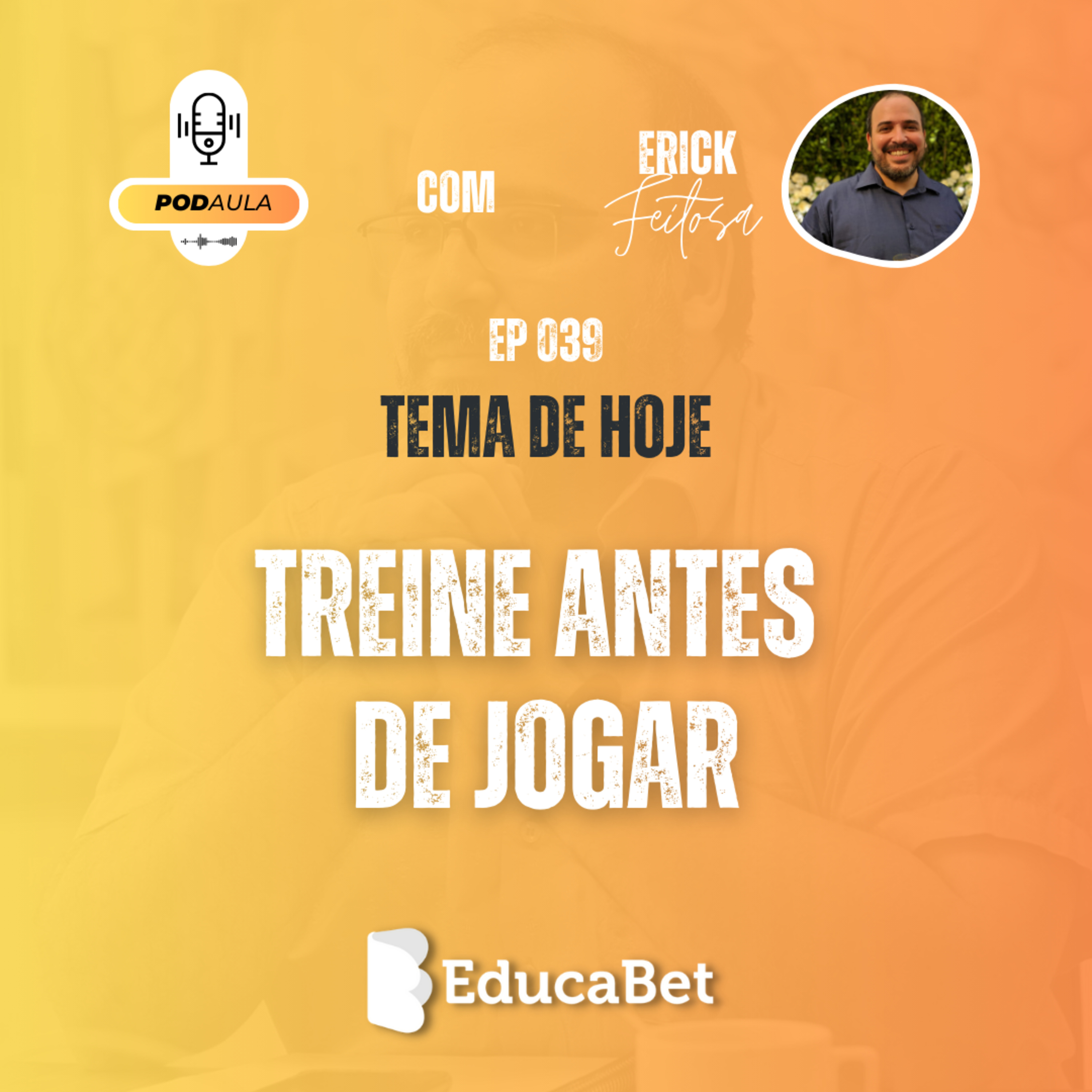 PodAula #39 | TREINE ANTES DE JOGAR episode artwork