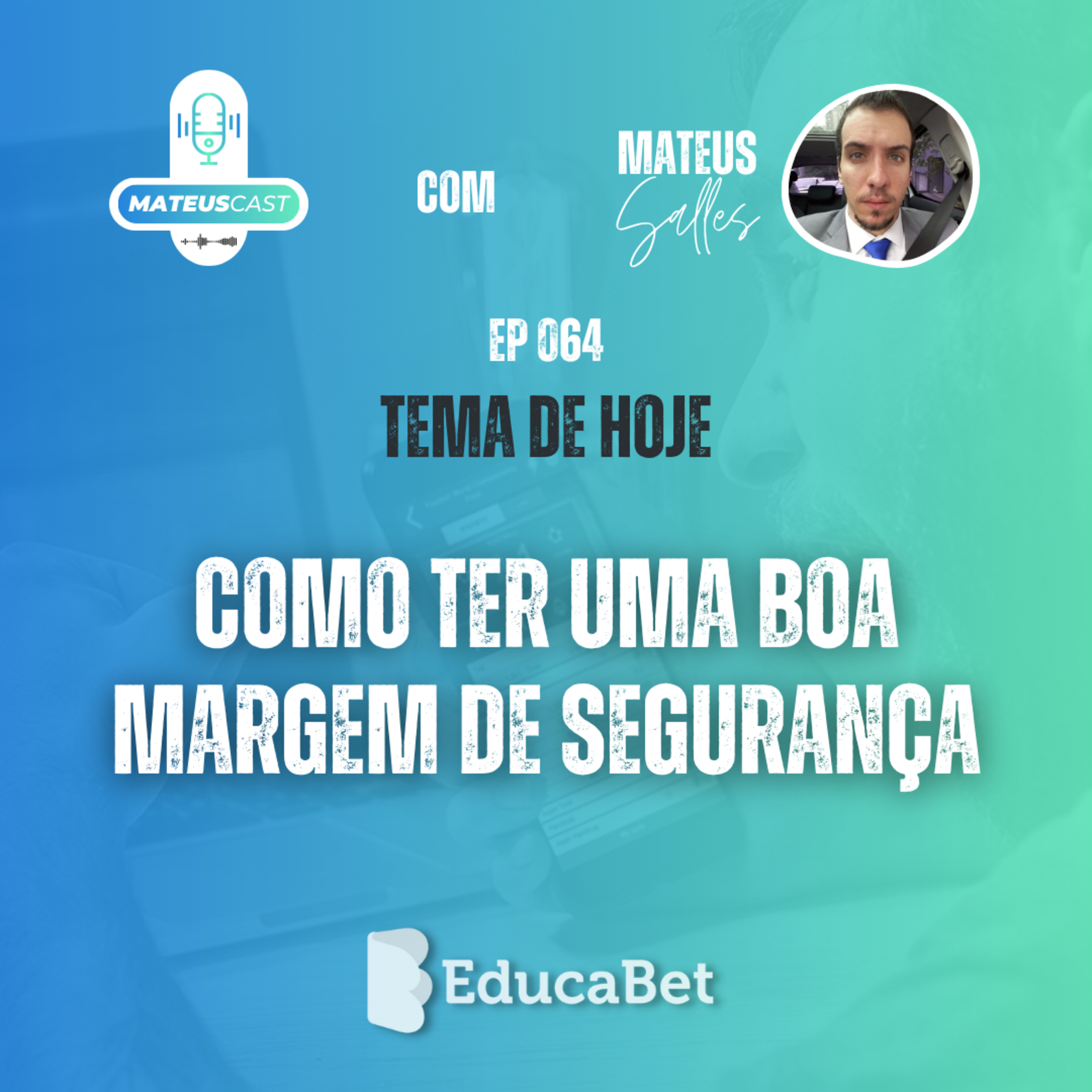 MateusCast #64 | COMO TER UM BOA MARGEM DE SEGURANÇA episode artwork