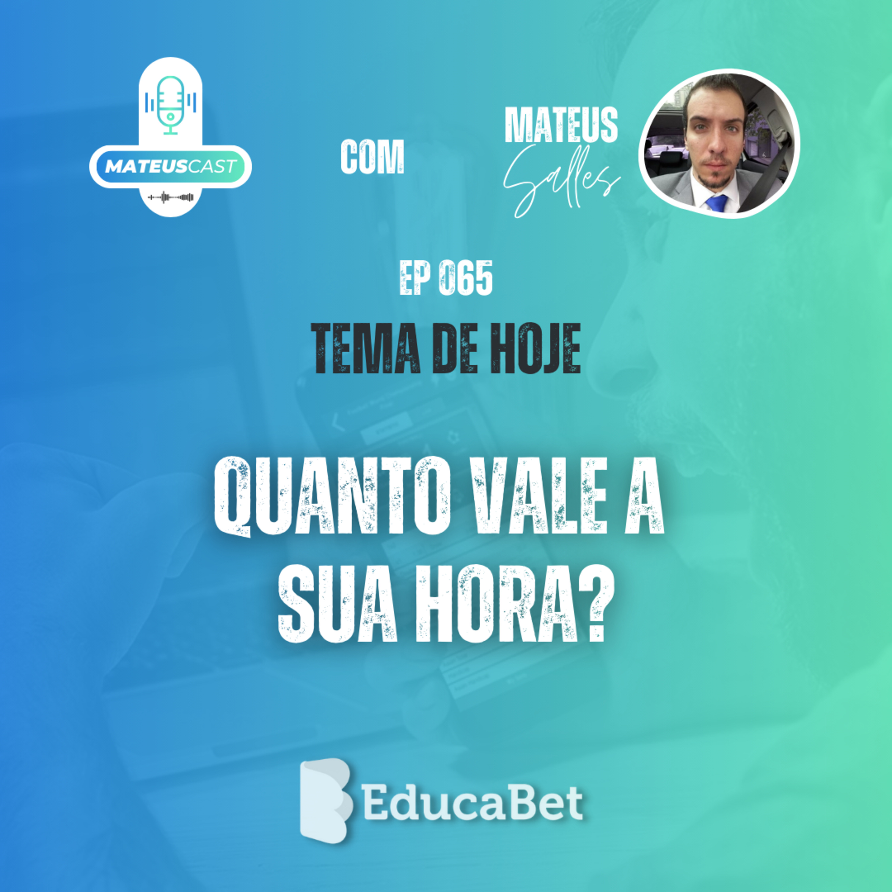 MateusCast #65 | QUANTO VALE A SUA HORA? episode artwork