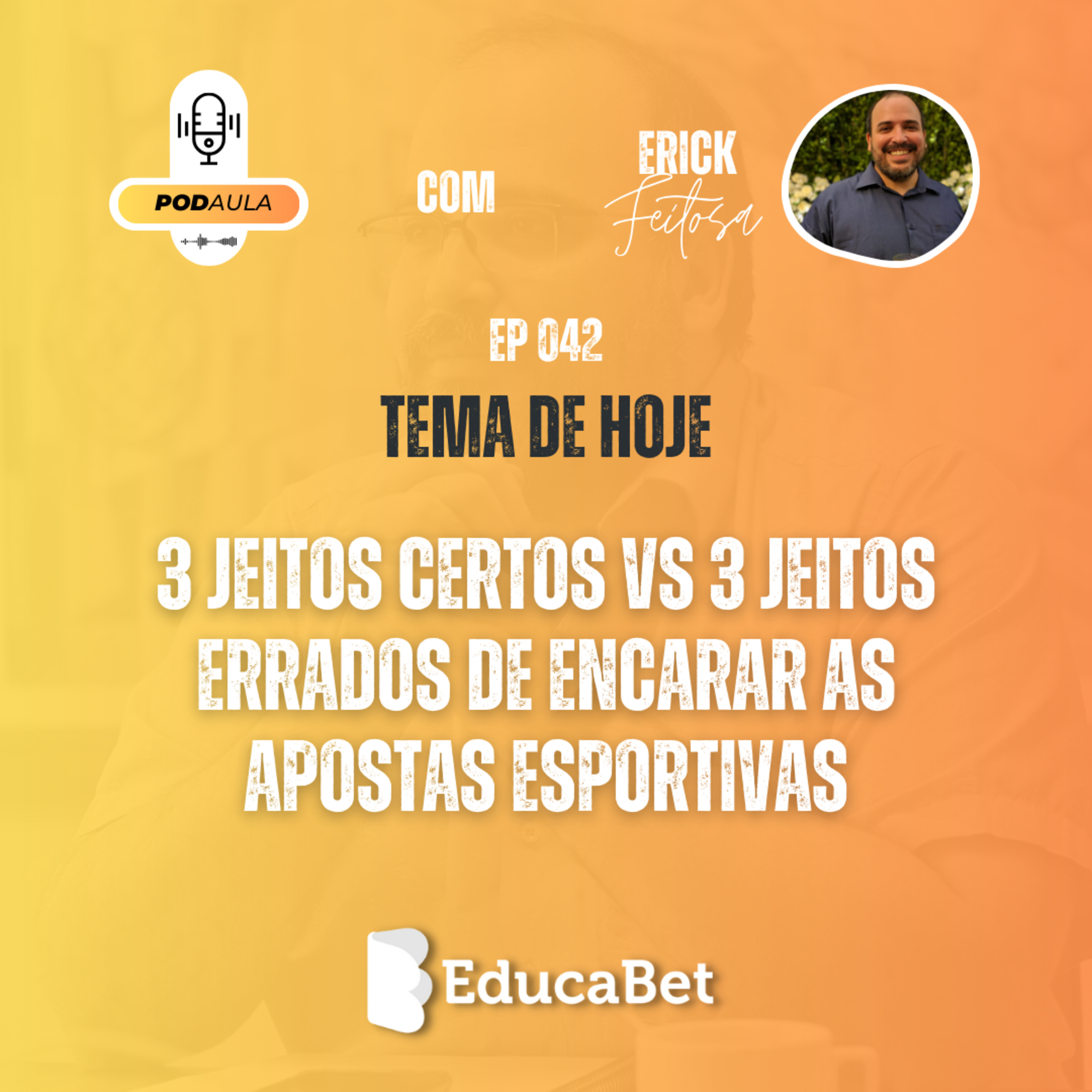 PodAula #42 | 3 JEITOS CERTOS vs 3 JEITOS ERRADOS DE ENCARAR AS APOSTAS ESPORTIVAS episode artwork