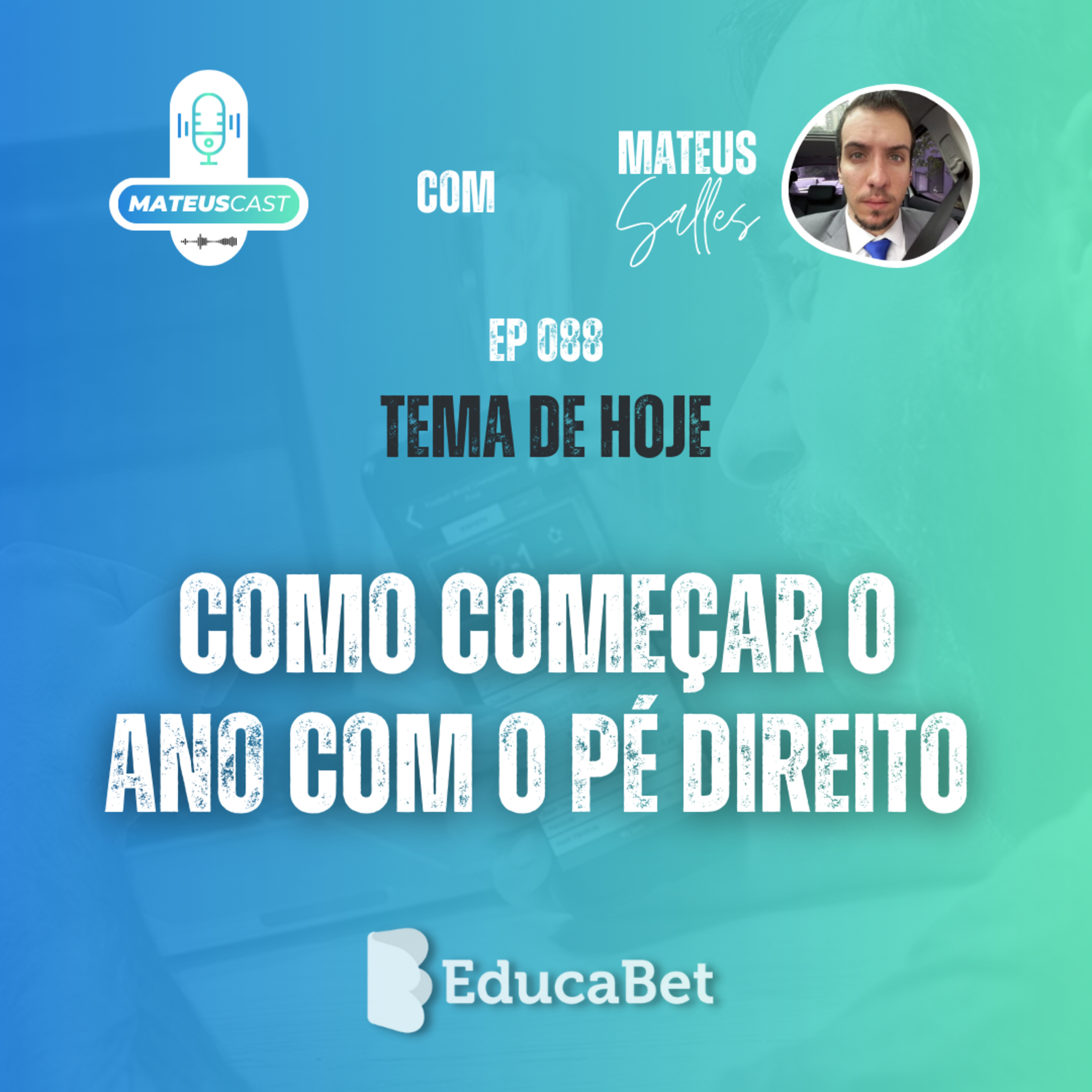MateusCast #88 | COMO COMEÇAR O ANO COM O PÉ DIREITO