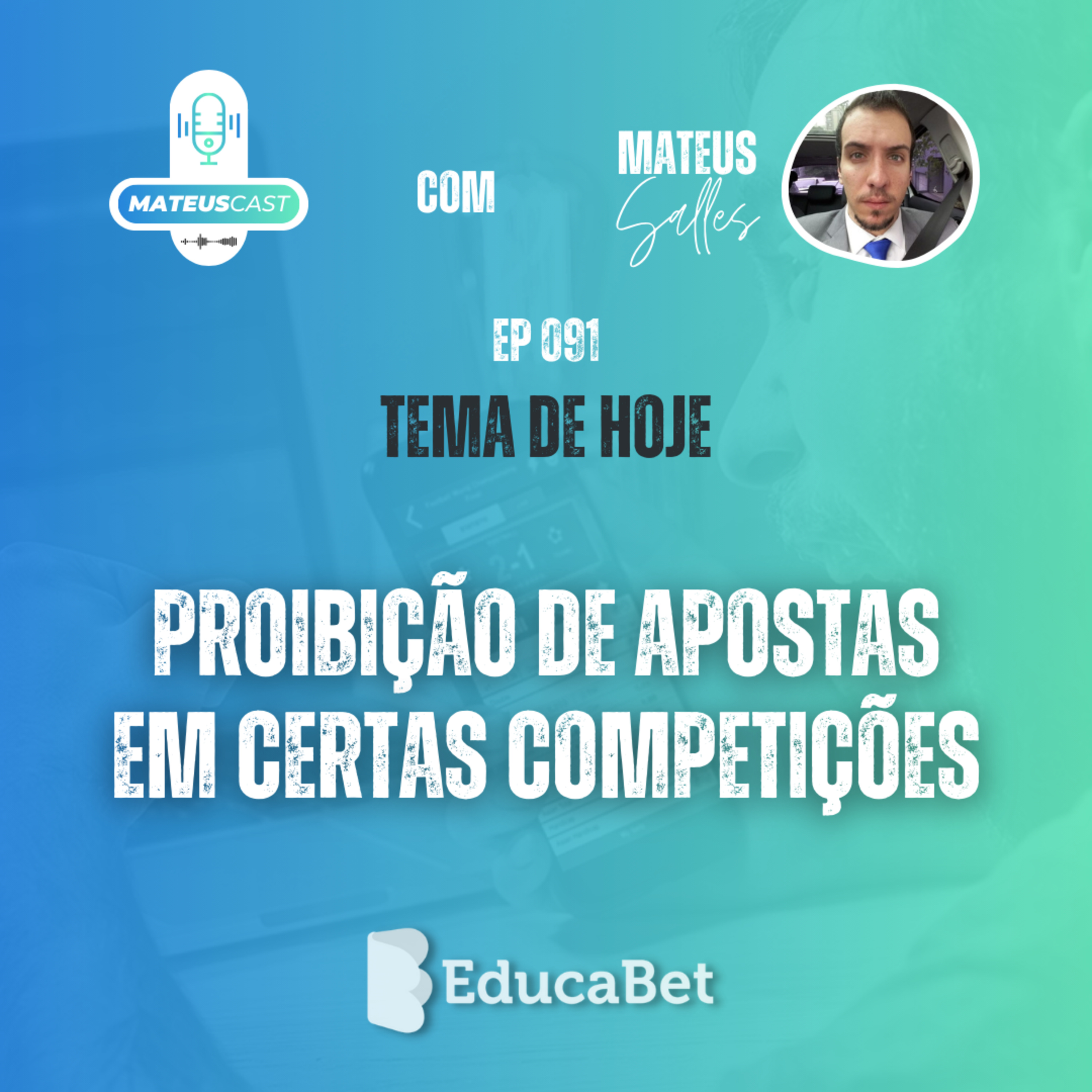 MateusCast #91 | PROIBIÇÃO DE APOSTAS EM CERTAS COMPETIÇÕES