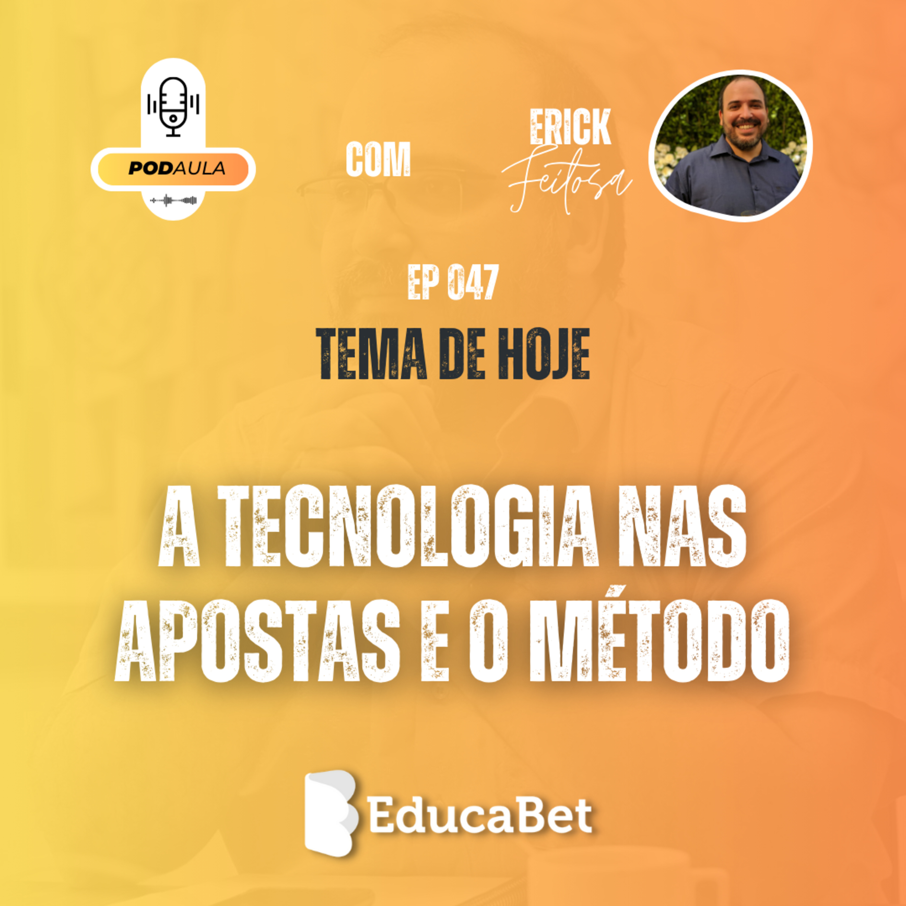 PodAula #47 | A TECNOLOGIA NAS APOSTAS E O MÉTODO