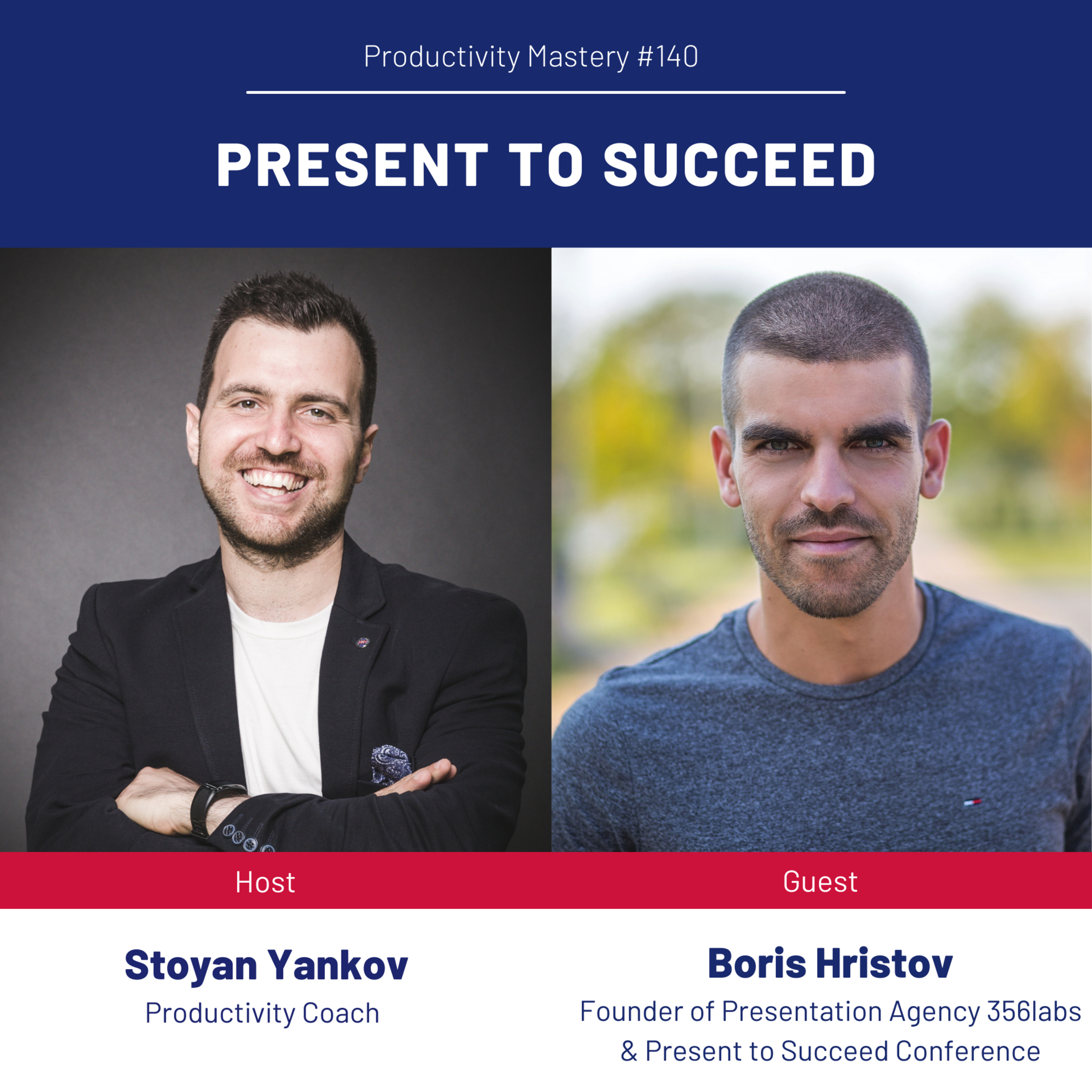 Present to Succeed with Boris Hristov | Productivity Mastery #140 episode artwork