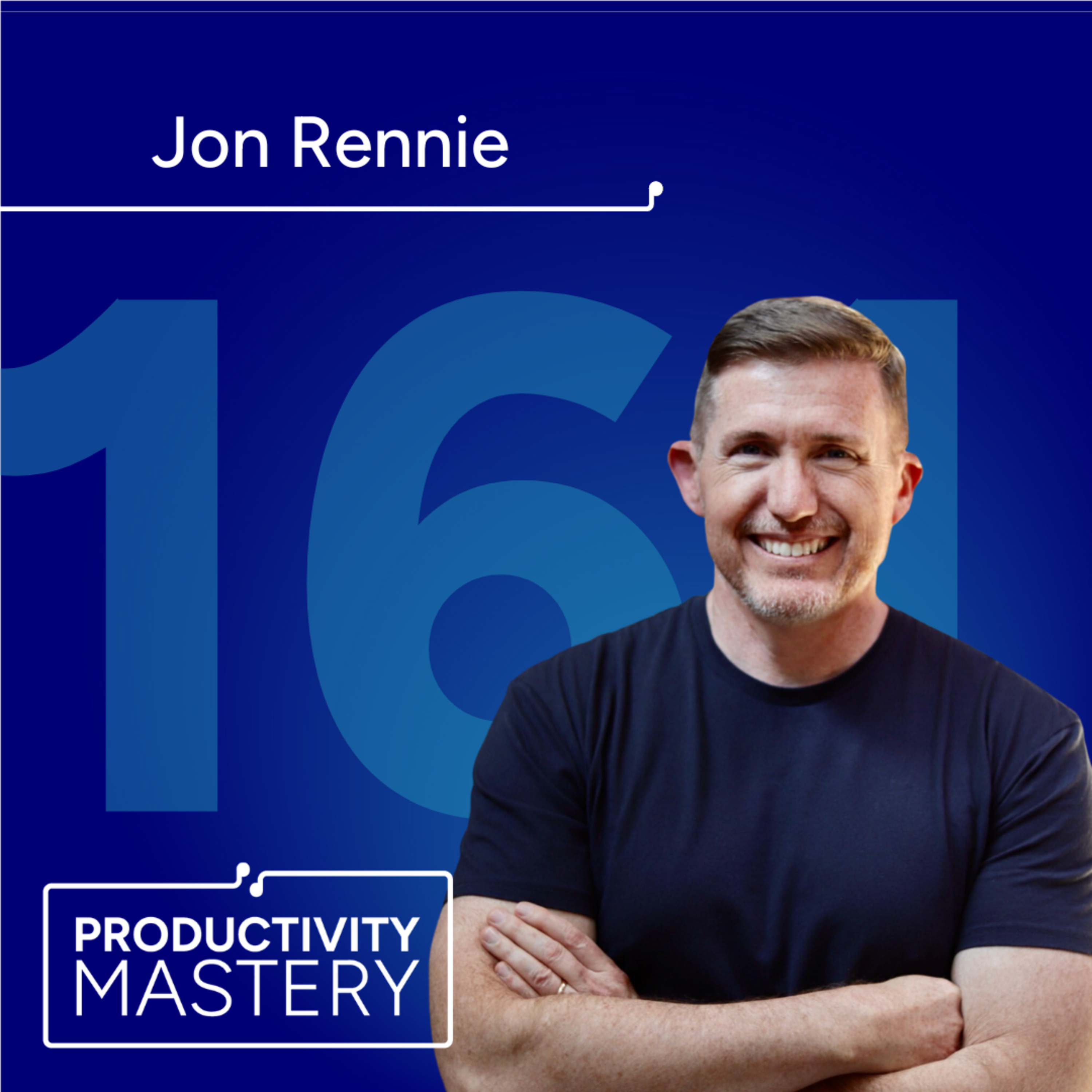 Leadership lessons from a Nuclear Submariner with Jon Rennie | Productivity Mastery #161 episode artwork