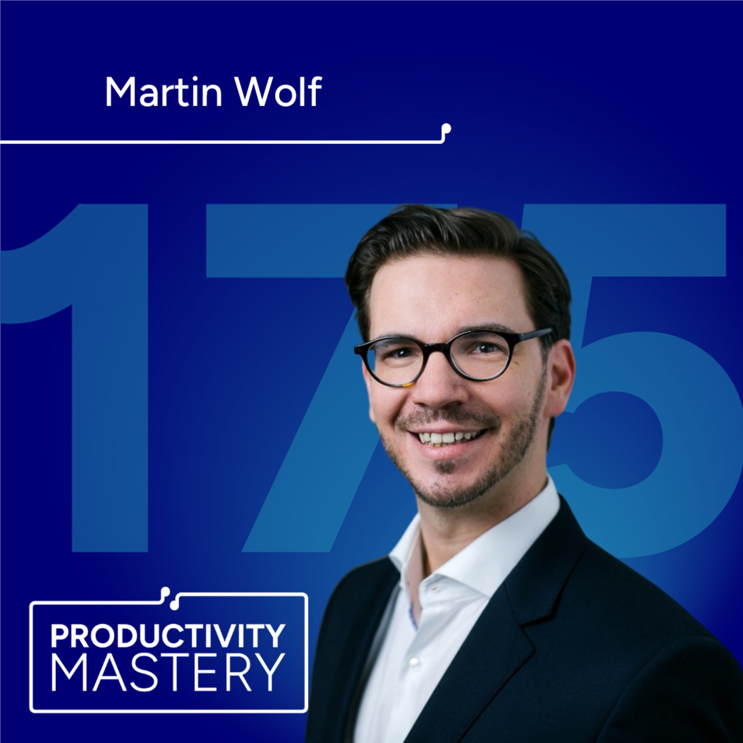 Becoming a visible leader with Martin Wolf | Productivity Mastery #175 episode artwork