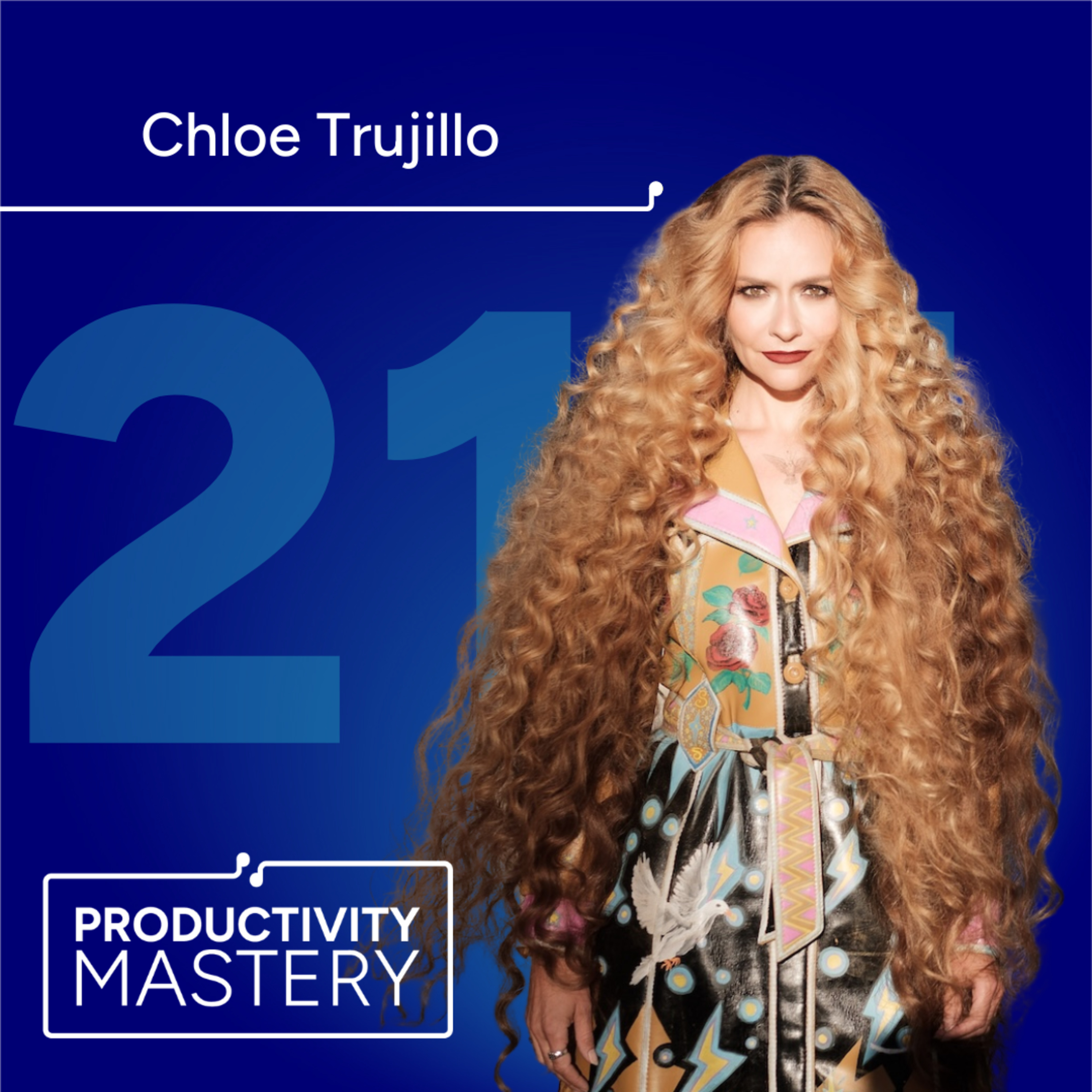 How to be Productive as a Fearless Visionary Artist | Productivity Mastery #217 with Chloe Trujillo episode artwork