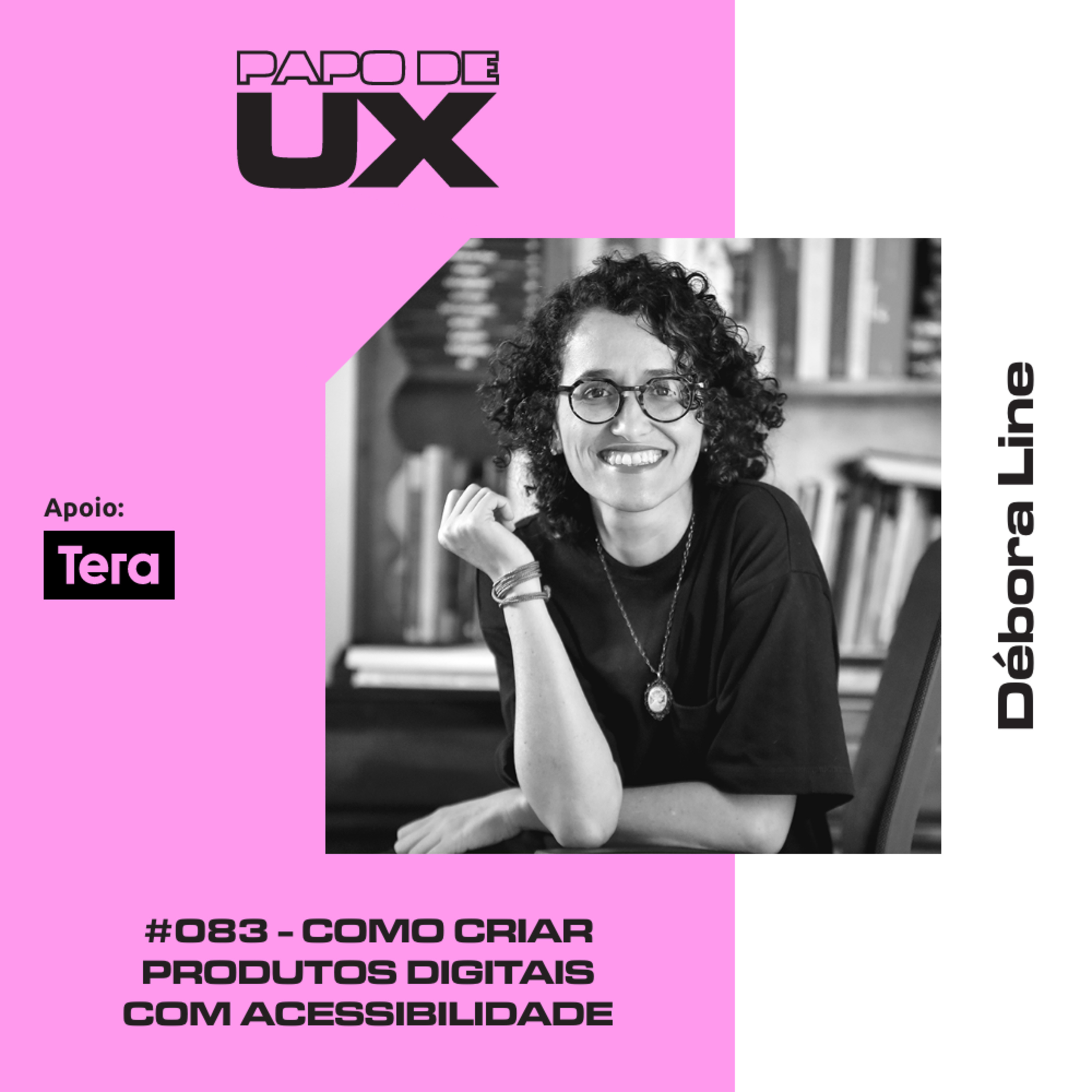 Como criar produtos digitais com acessibilidade com Débora Line - Episódio 083 episode artwork