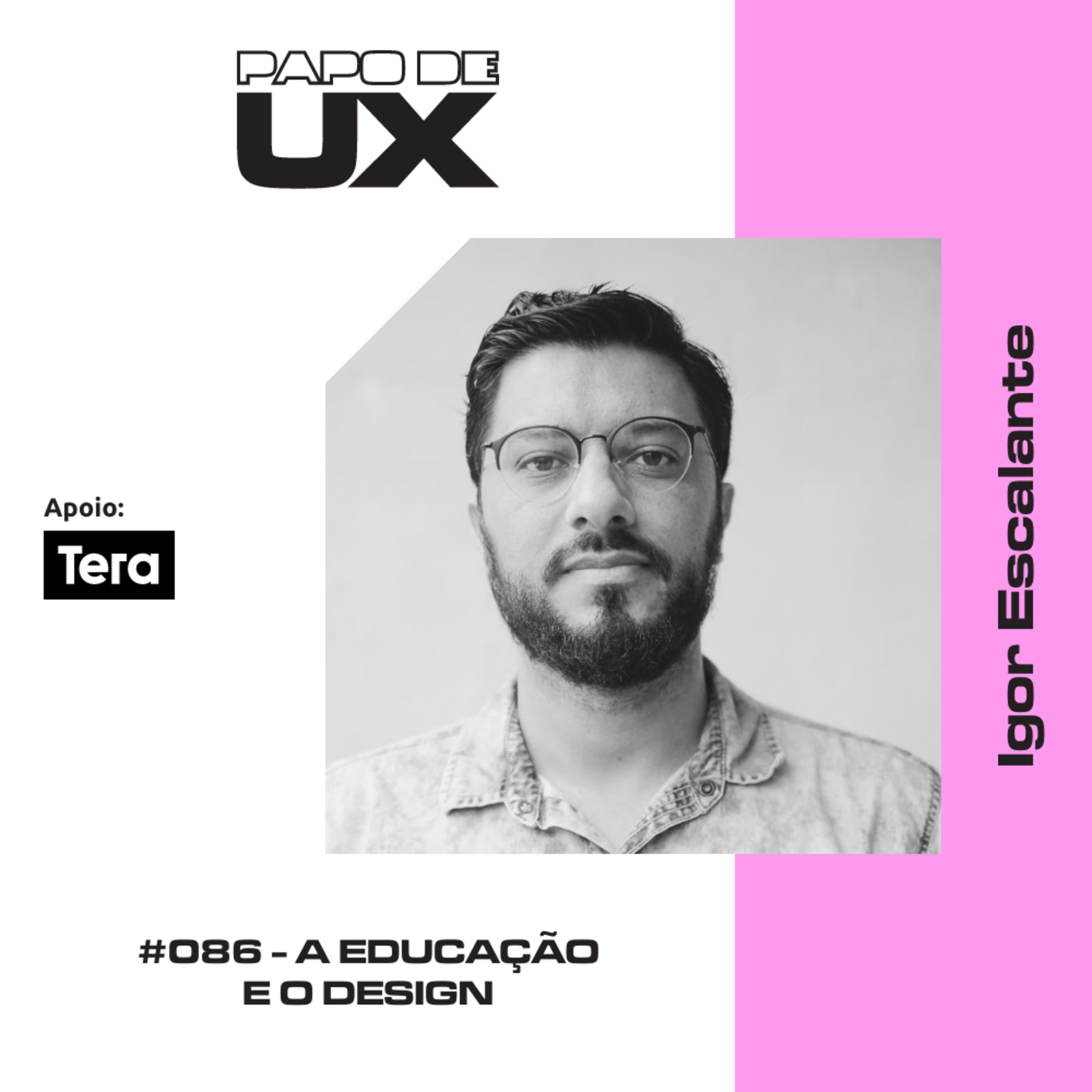 A educação e o design com Igor Escalante - Episódio 086 episode artwork