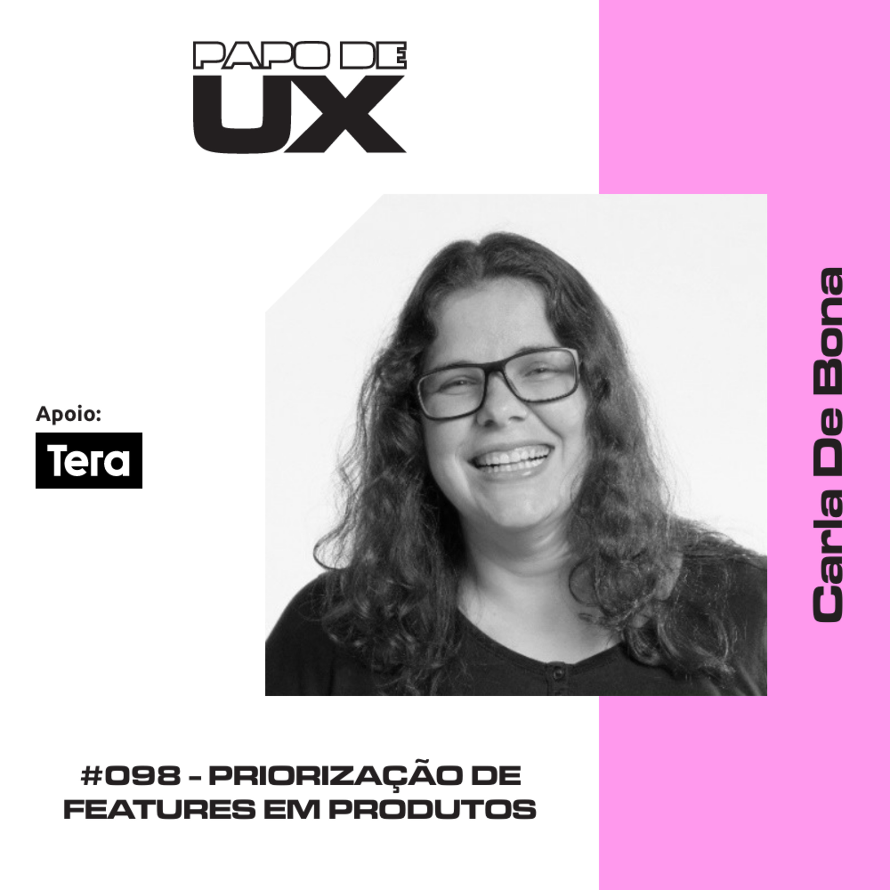 Priorização de features em produtos com Carla De Bona - Episódio 098 episode artwork