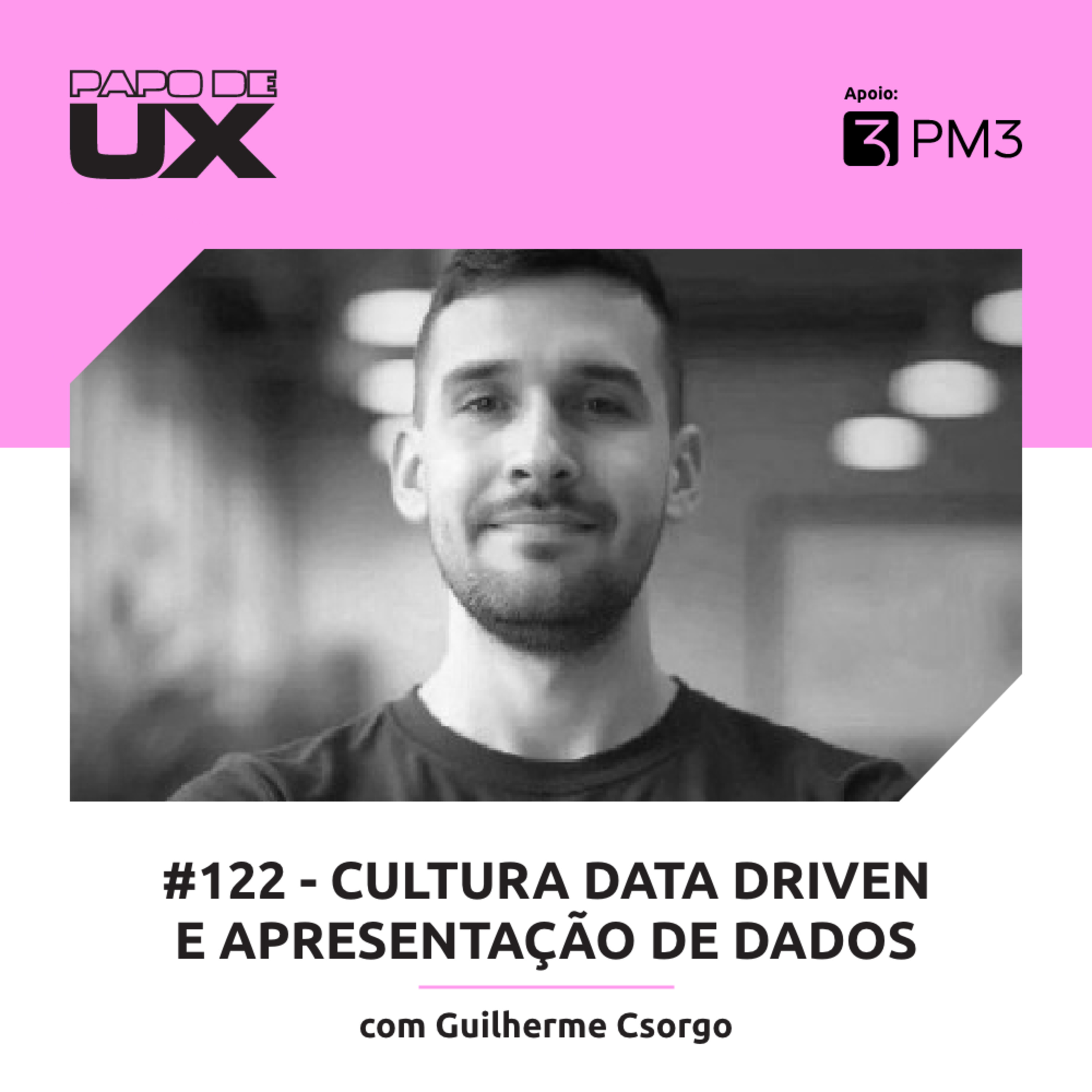Cultura data driven e apresentação de dados com Guilherme Csorgo - Episódio 122 episode artwork