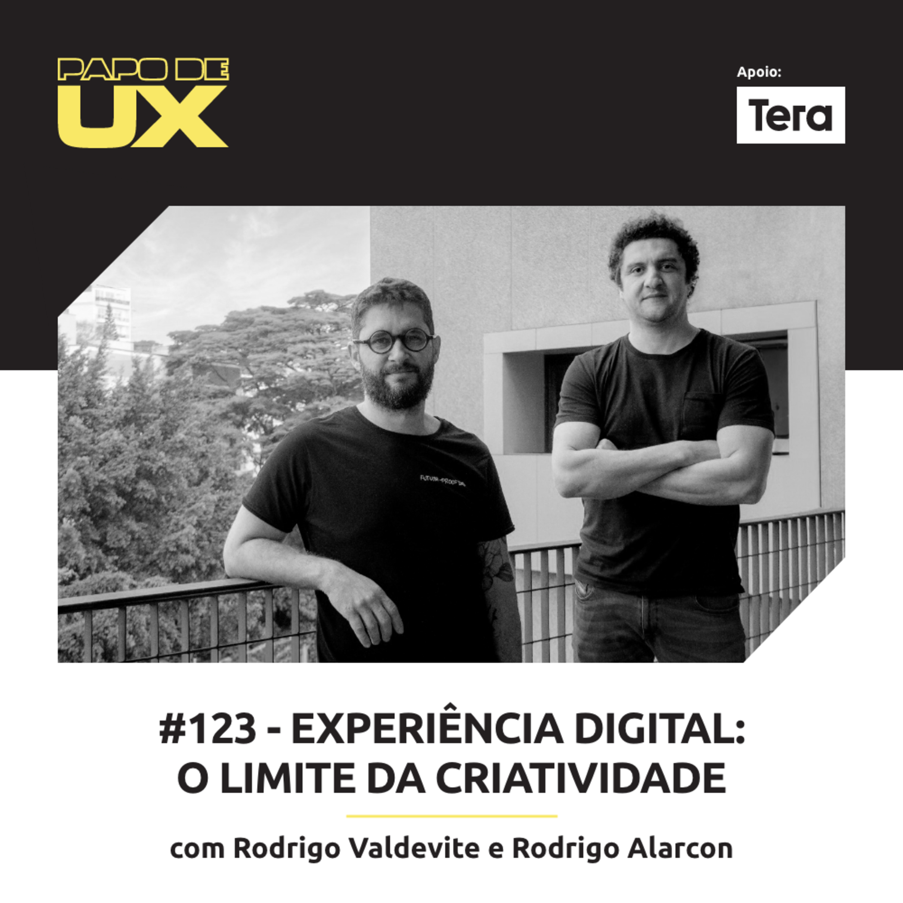 Experiência digital: O limite da criatividade com Rodrigo Valdevite e Rodrigo Alarcon - Episódio 123 episode artwork