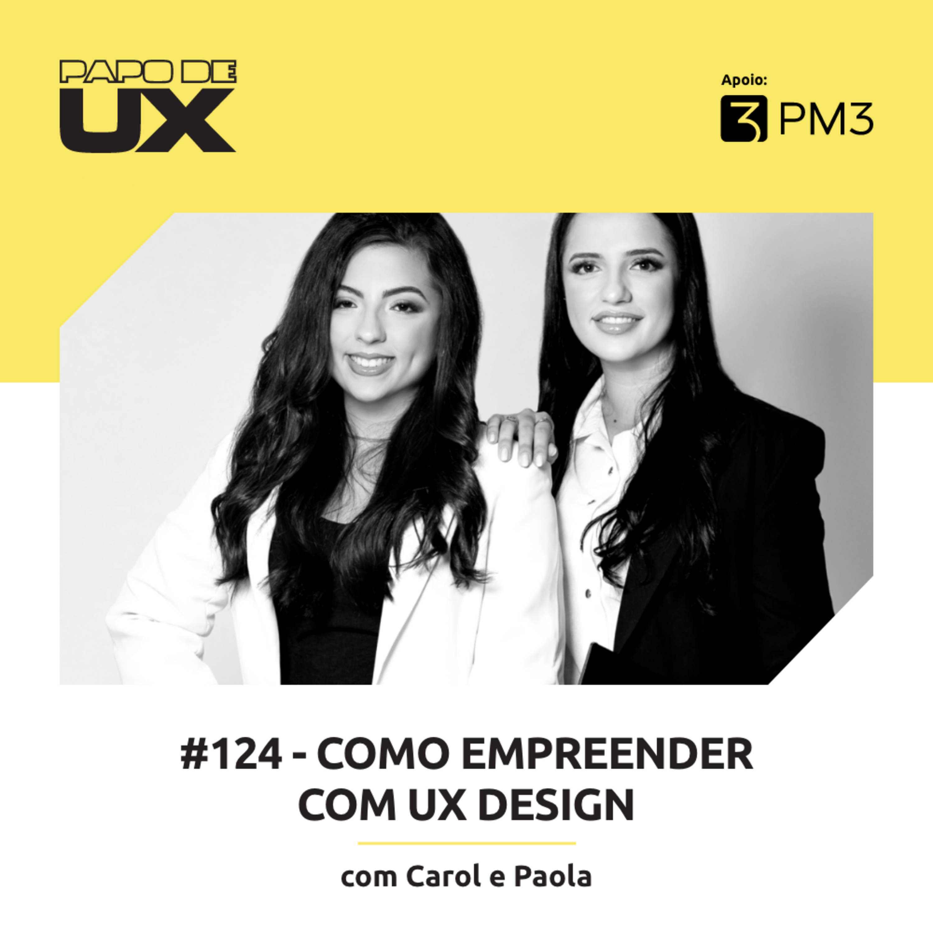 Como empreender com UX Design com Carol e Paola - Episódio 124 episode artwork