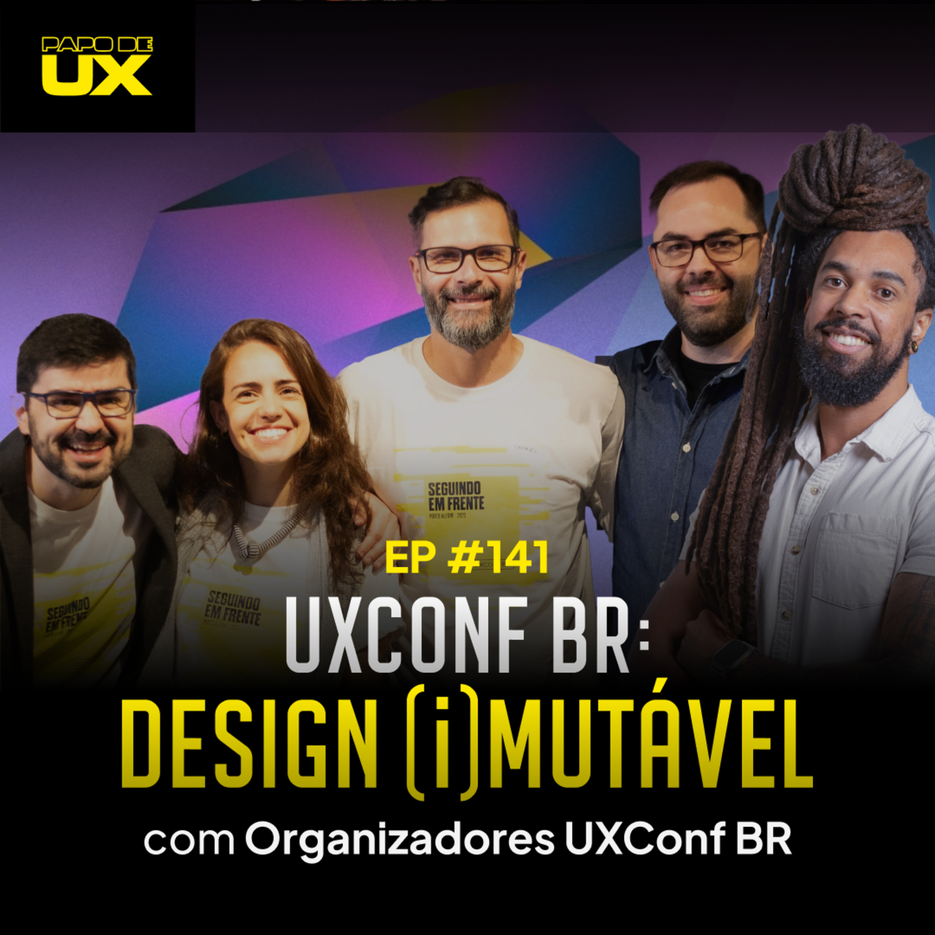 UXConf BR: Design (i)Mutável com Pedro, Rafael e Thiago - Episódio 141 episode artwork