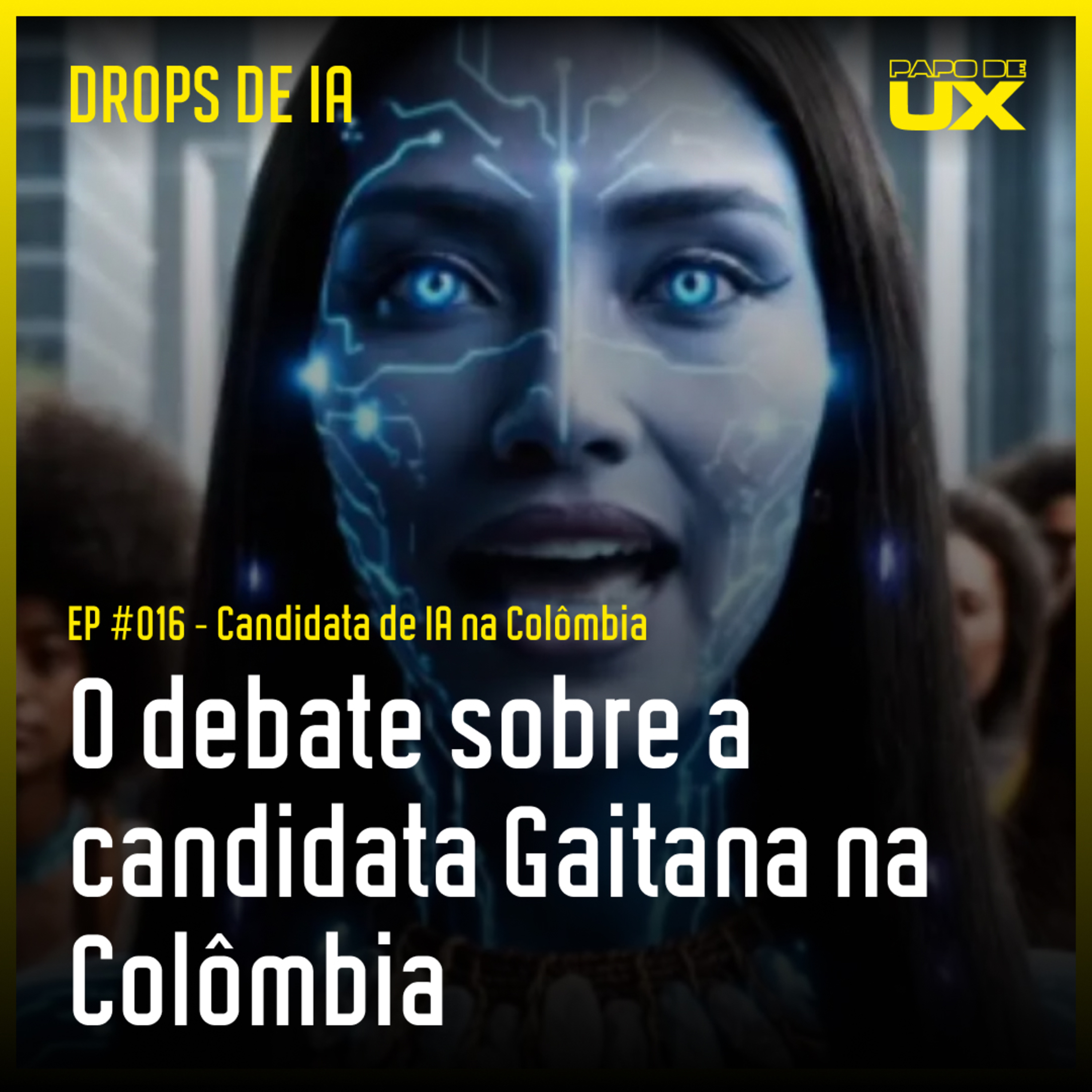 Uma IA pode ser eleita? O debate sobre a candidata Gaitana na Colômbia | Drops de IA #16 episode artwork