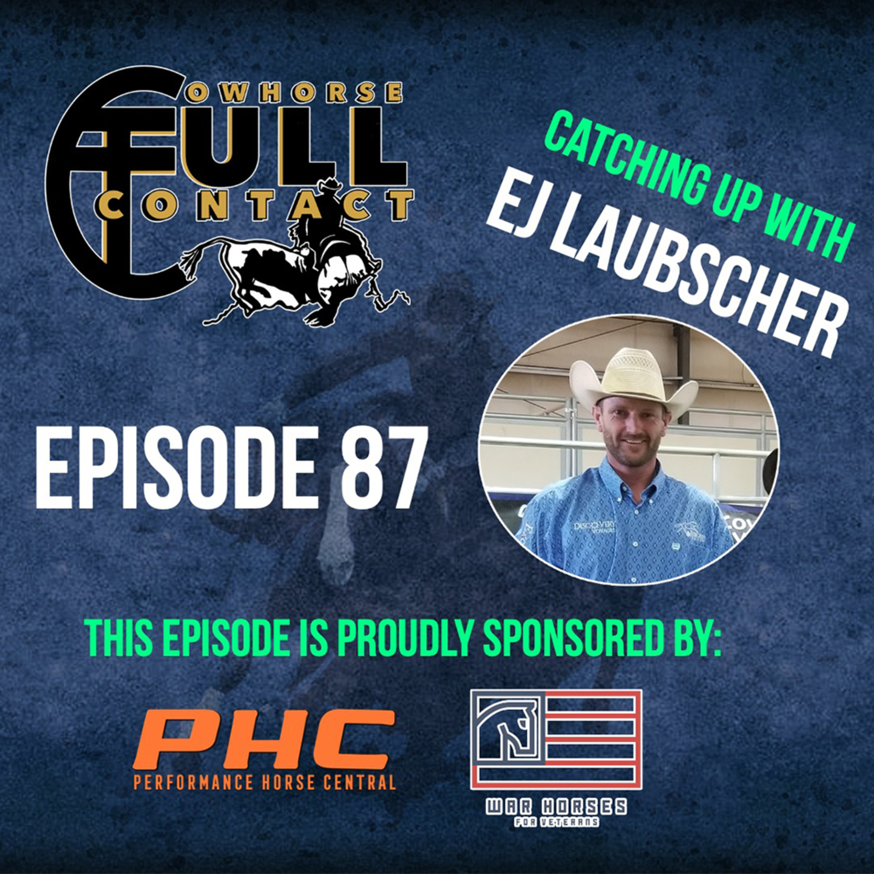 Episode #87 - EJ Laubscher Presented by War Horses For Veterans