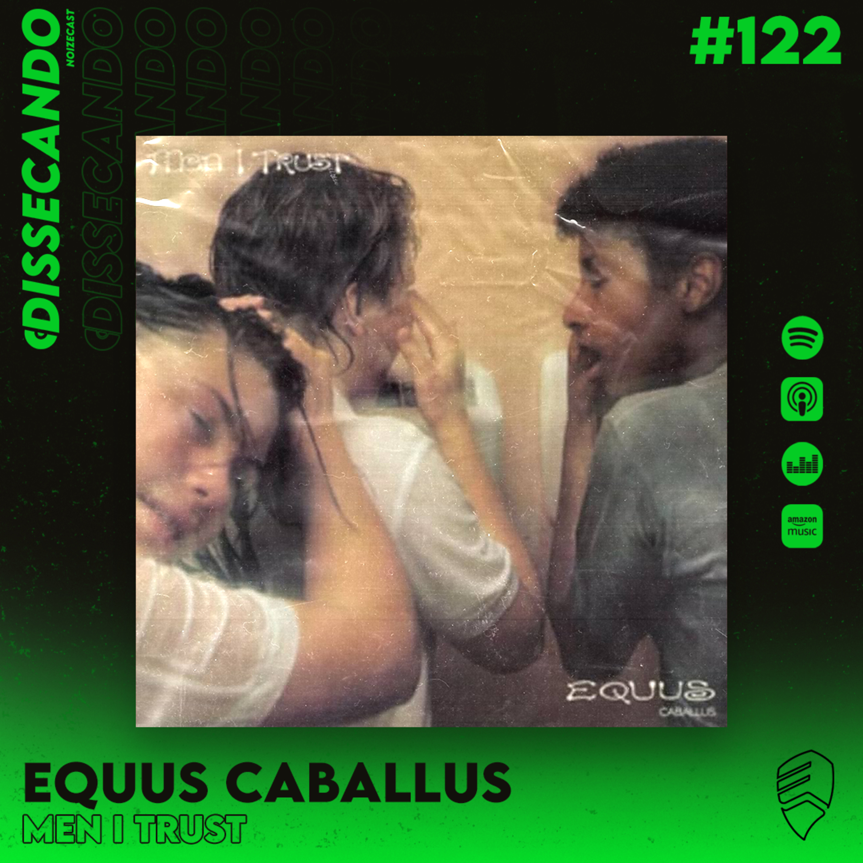 DISSECANDO #122 - MEN I TRUST E SEU SEGUNDO CAVALO - EQUUS CABALLUS episode artwork