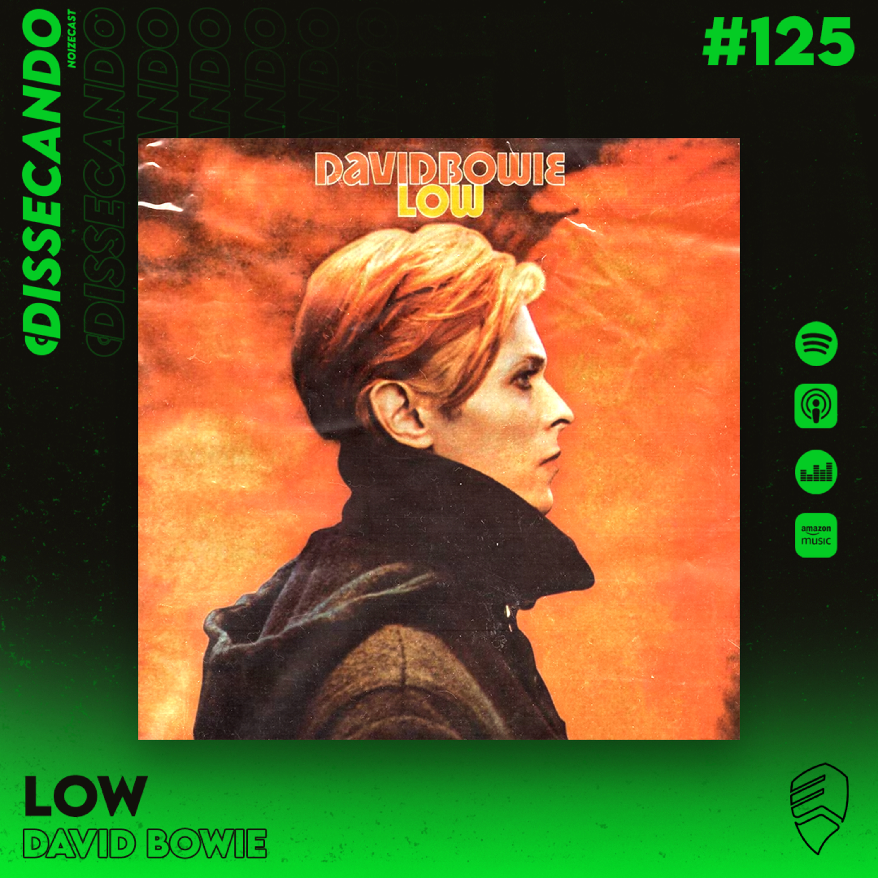 DISSECANDO #125 - O INÍCIO DA ERA DE BERLIM - LOW - DAVID BOWIE (FEAT. PODCAST BOTA O DISCO AI) episode artwork