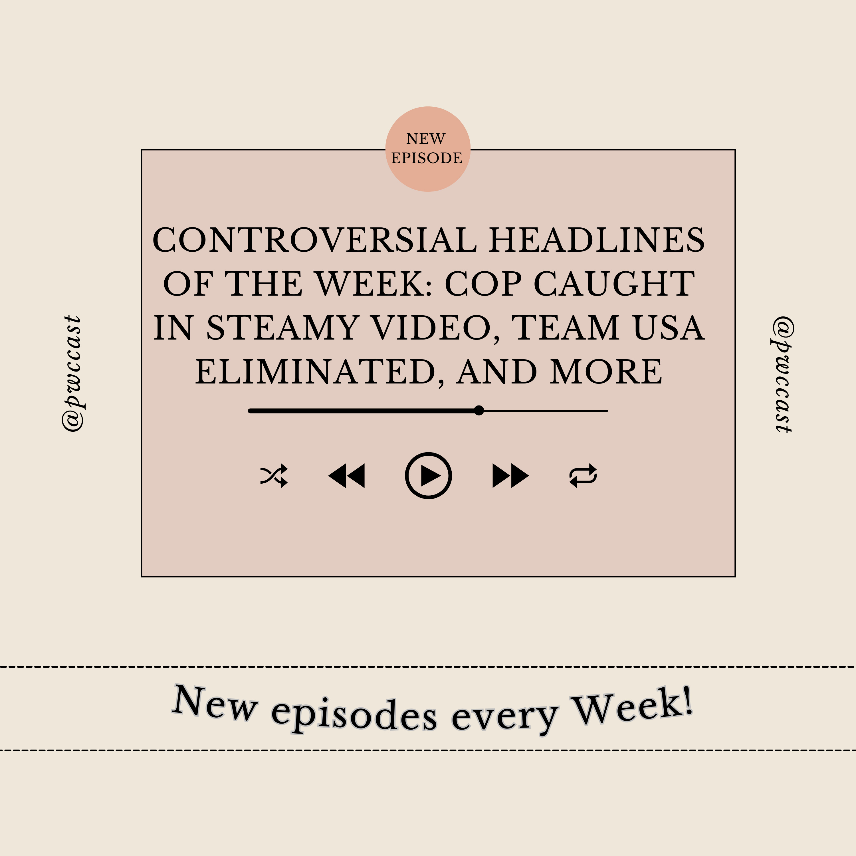 Controversial Headlines of the Week: Cop Caught in Steamy Video, Team USA Eliminated, and More episode artwork