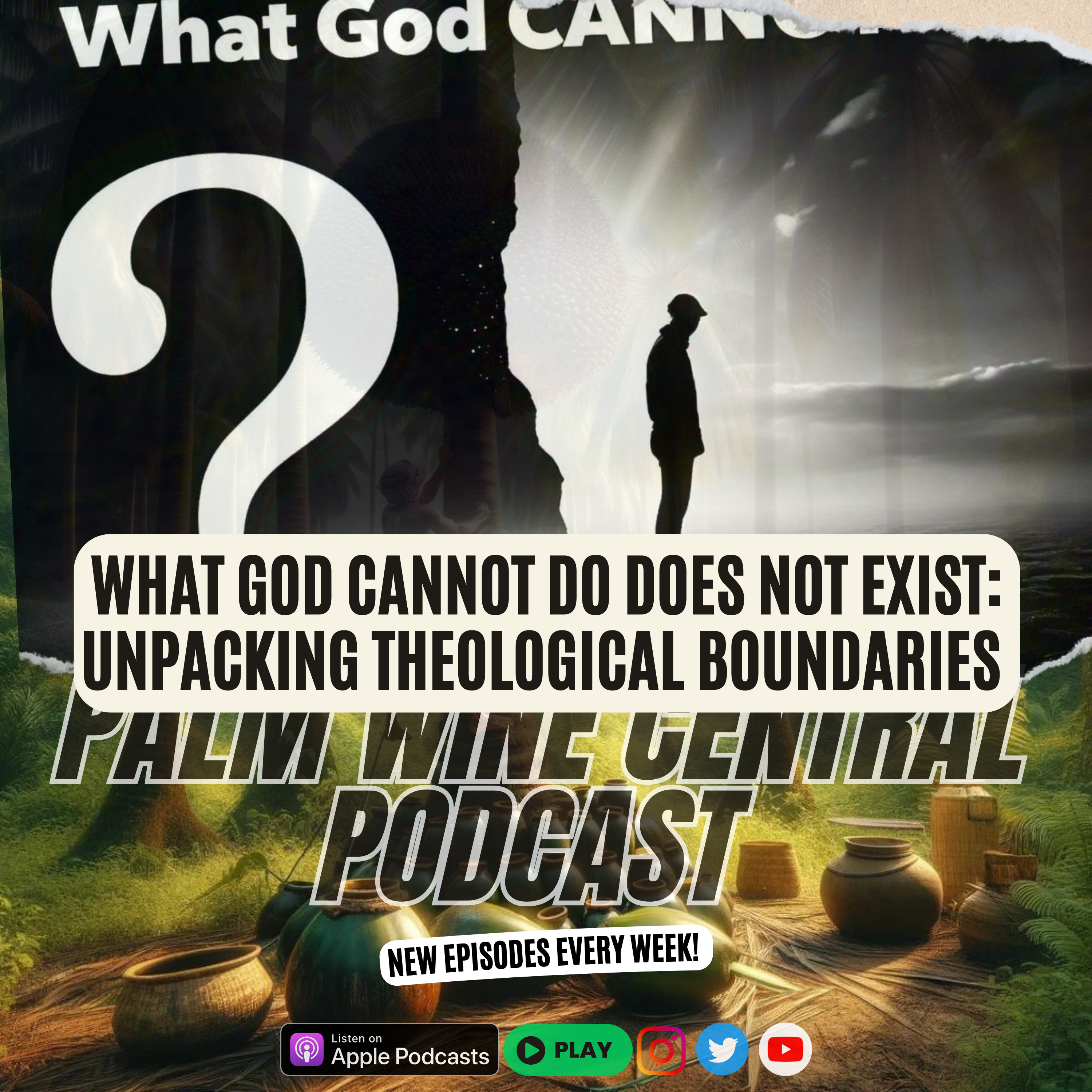 2024 EP Finale - What God Cannot Do Does Not Exist: Unpacking Theological Boundaries  episode artwork