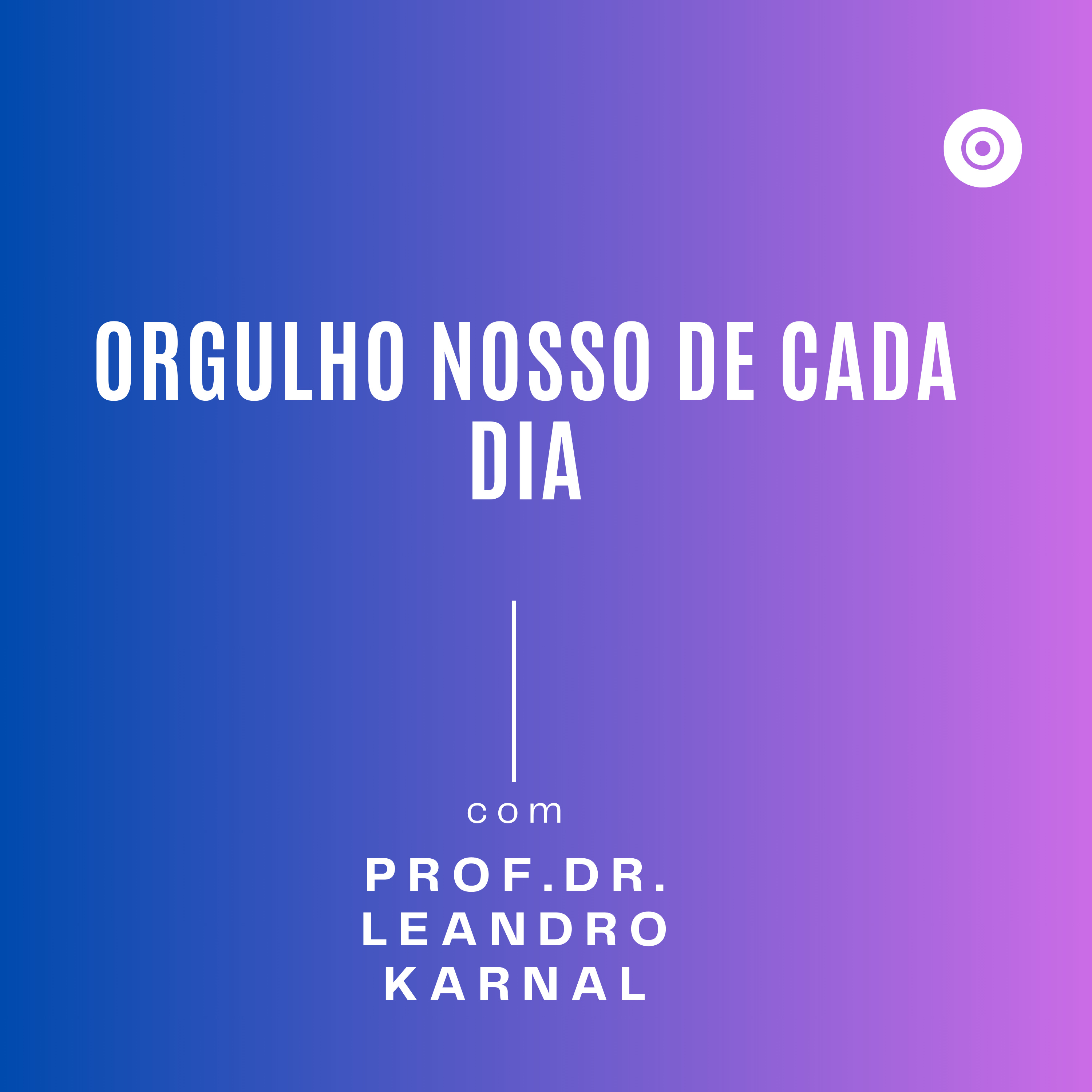 Orgulho nosso de cada dia - Leandro Karnal