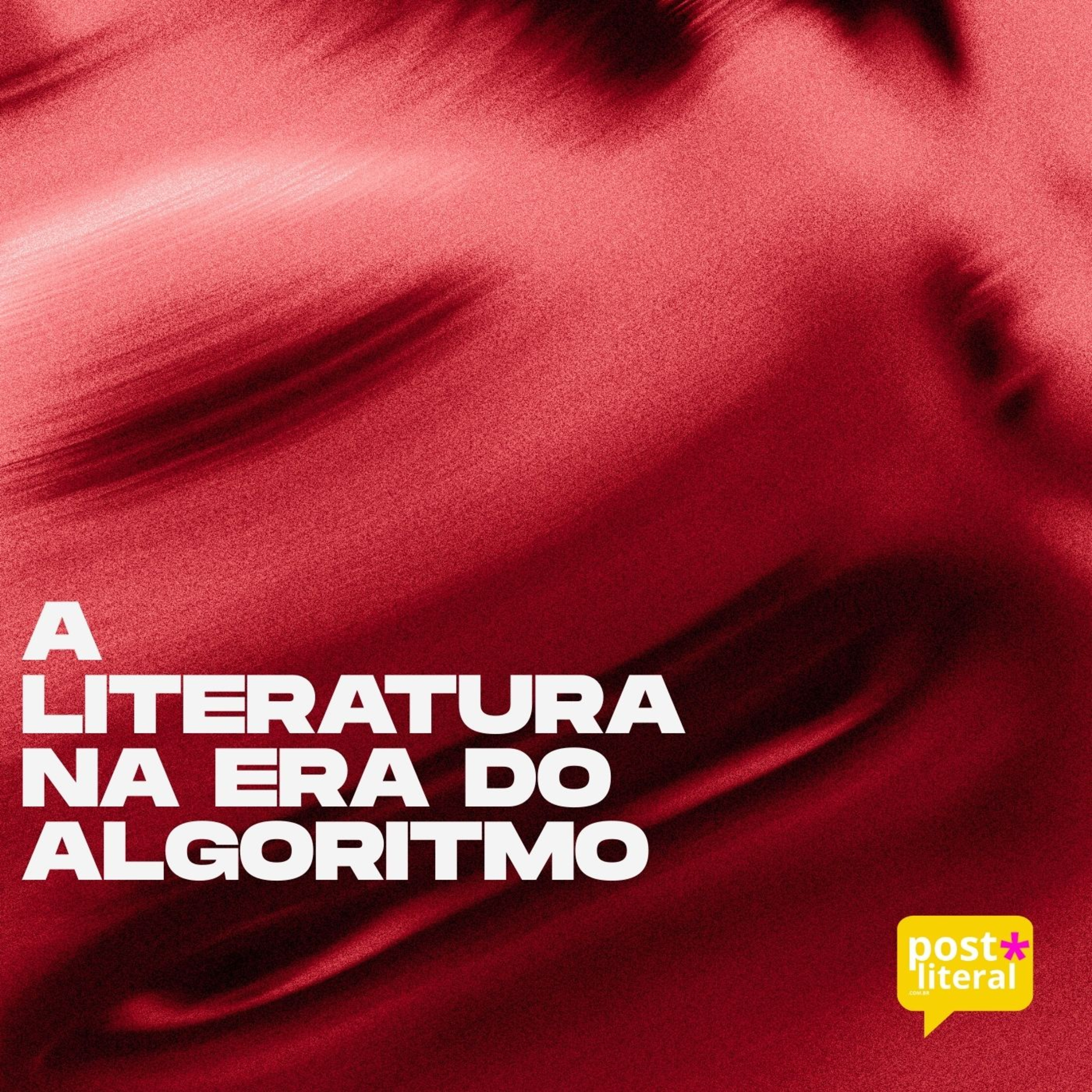 A Literatura na Era do Algoritmo