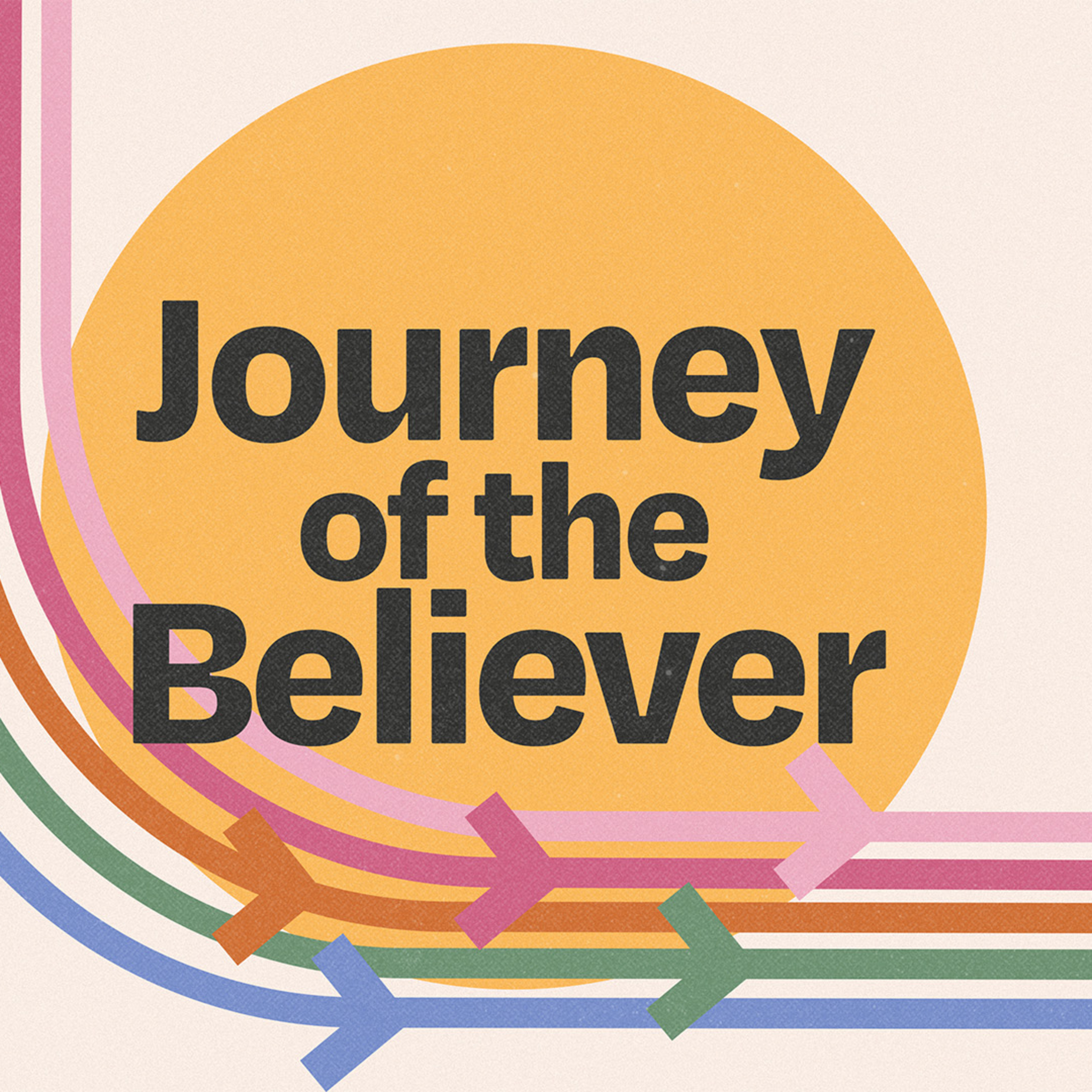 Journey of the Believer - Part 4