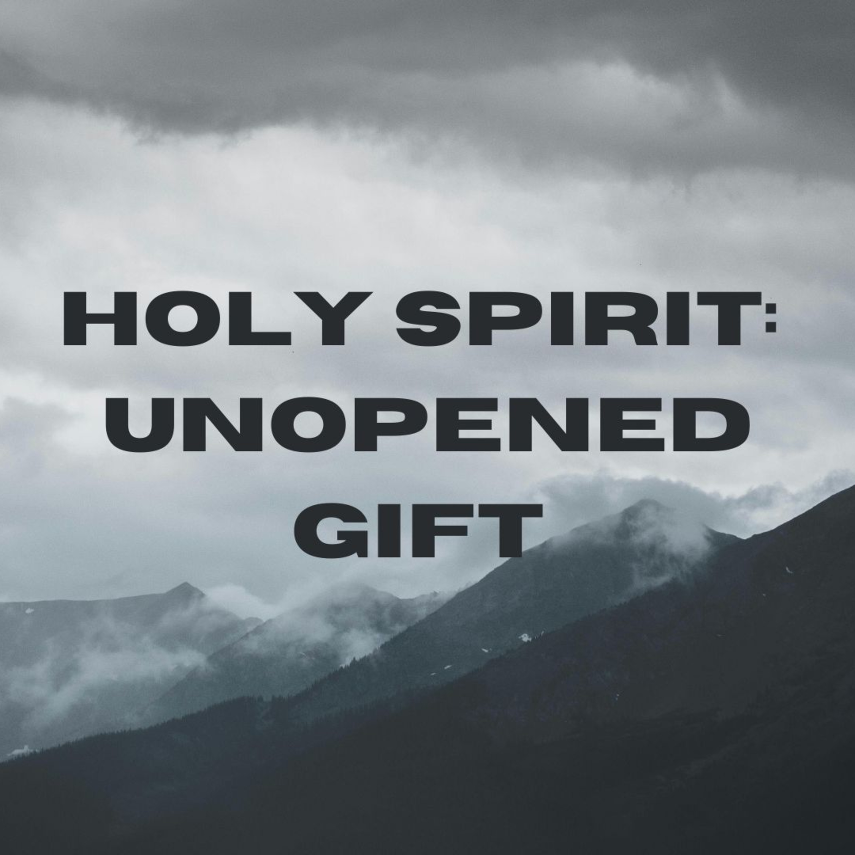 Holy Spirit: Unopened Gift