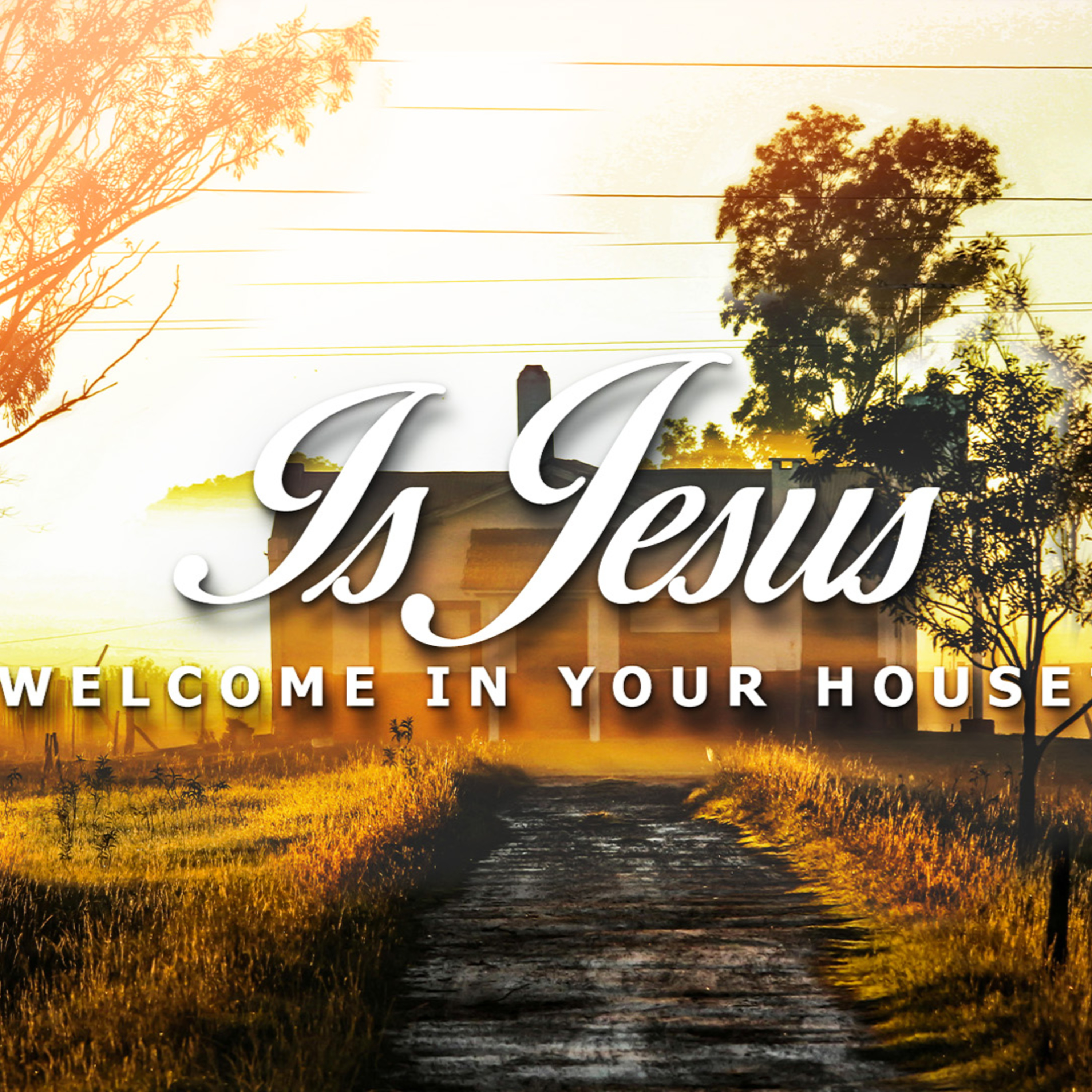 Is Jesus Welcome in Your House?