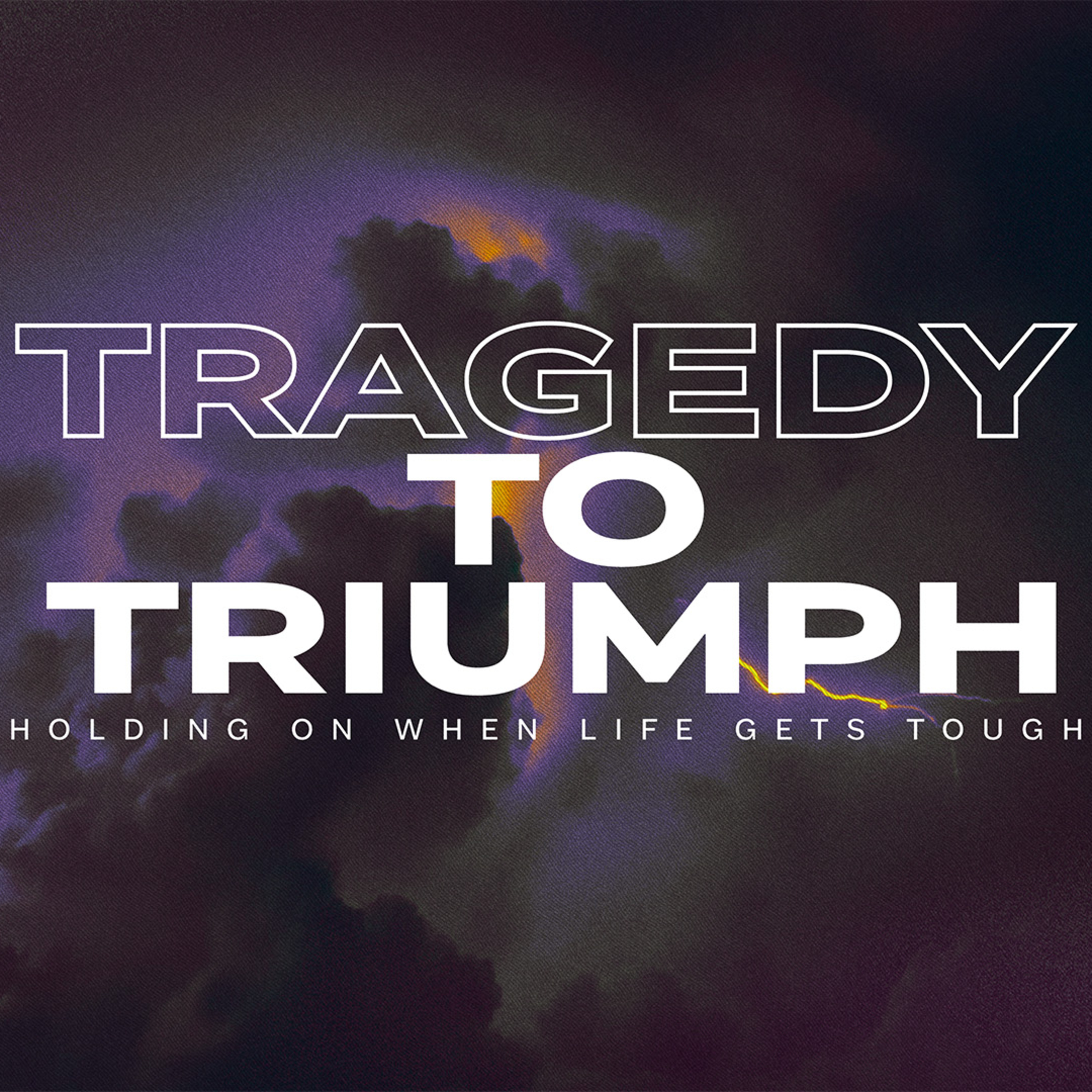 Tragedy to Triumph - Part 1 episode artwork