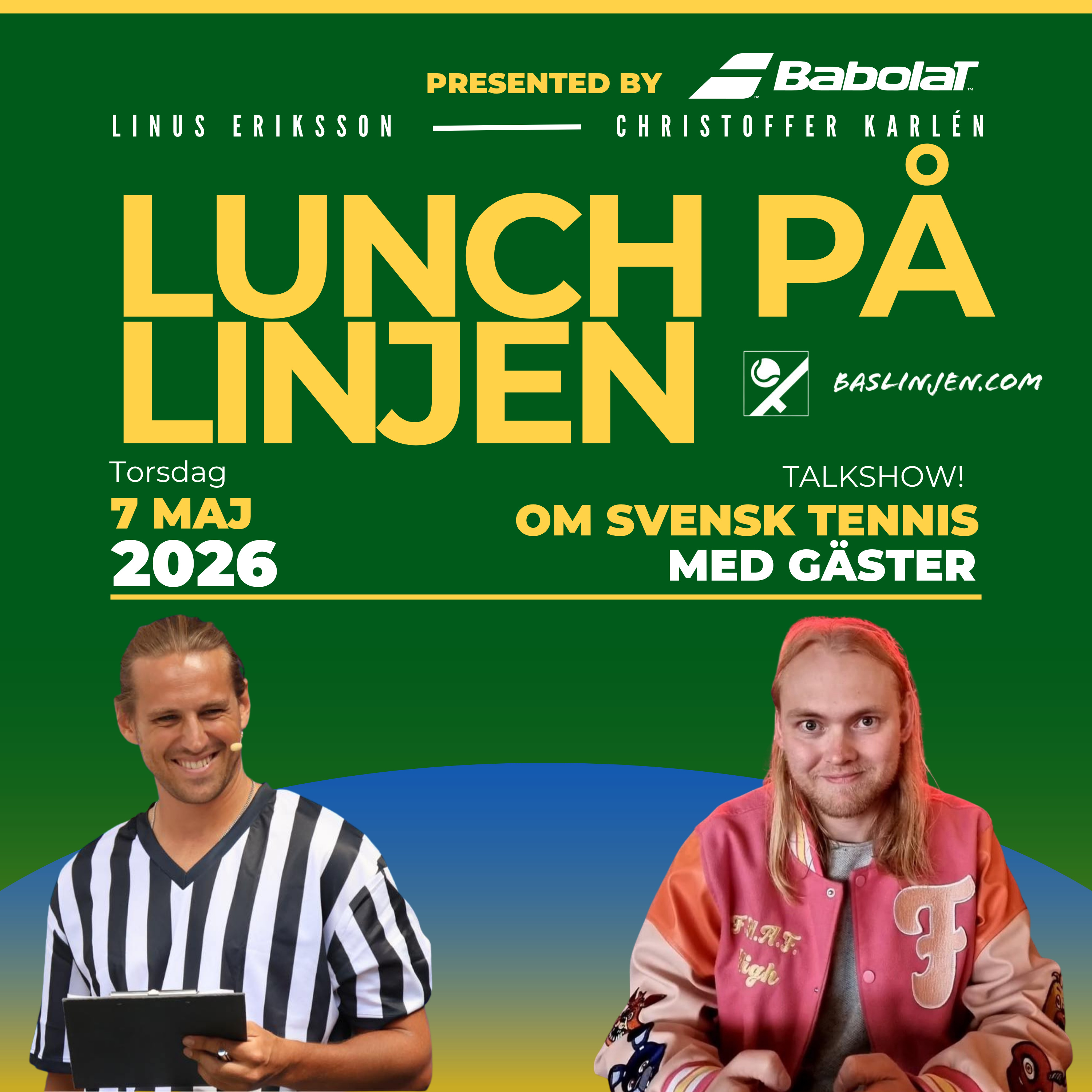 Lunch på Linjen 8 maj, presented by Babolat: Med Björn Sahlin & Todd Åkesson