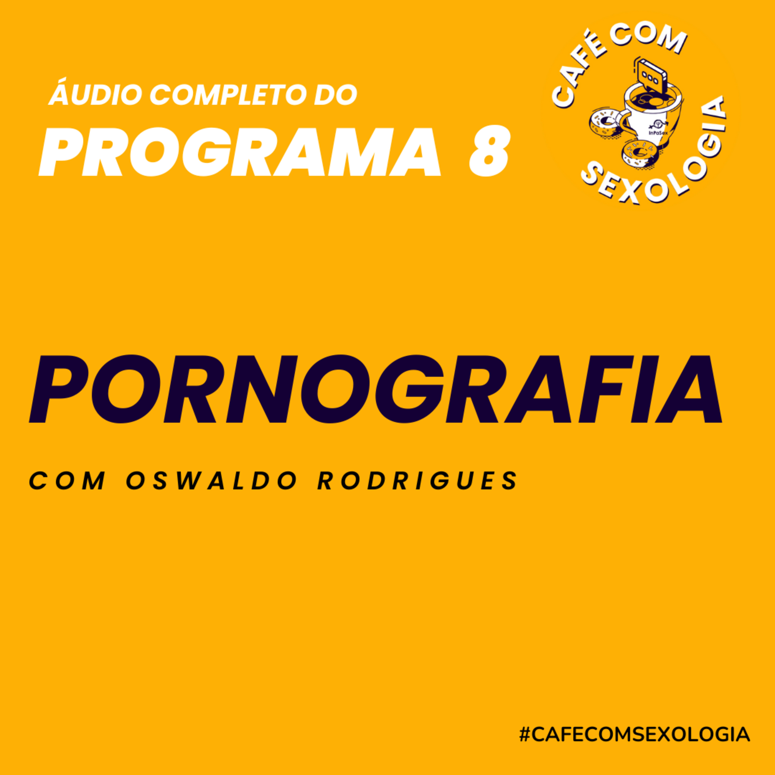 Pornografia com a participação da psicóloga Marcella Maretti - Áudio do Programa 8 ao vivo episode artwork