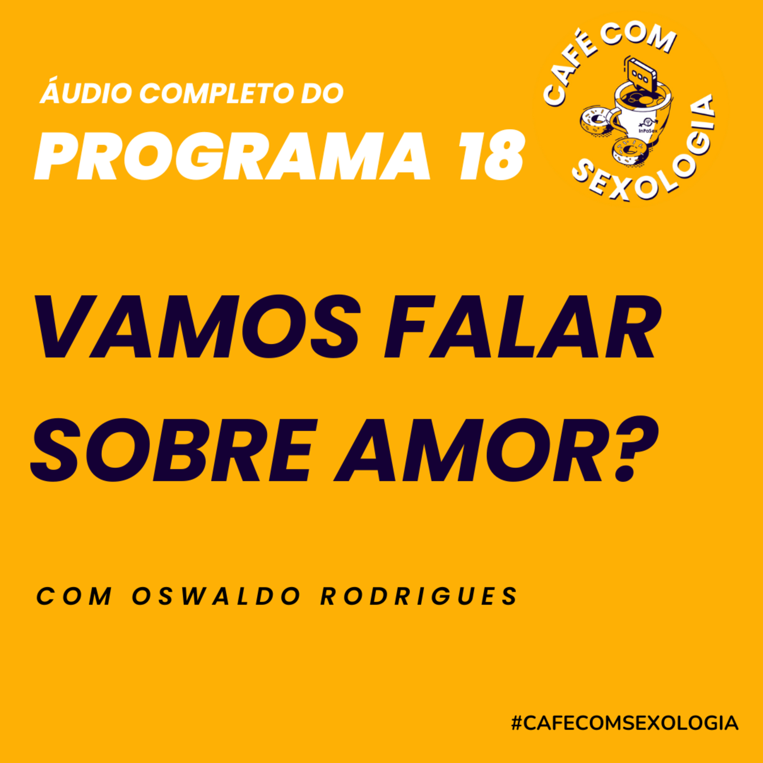 Vamos falar sobre amor? com a participação do psicólogo Léo Pereti - Áudio do programa 18 ao vivo episode artwork