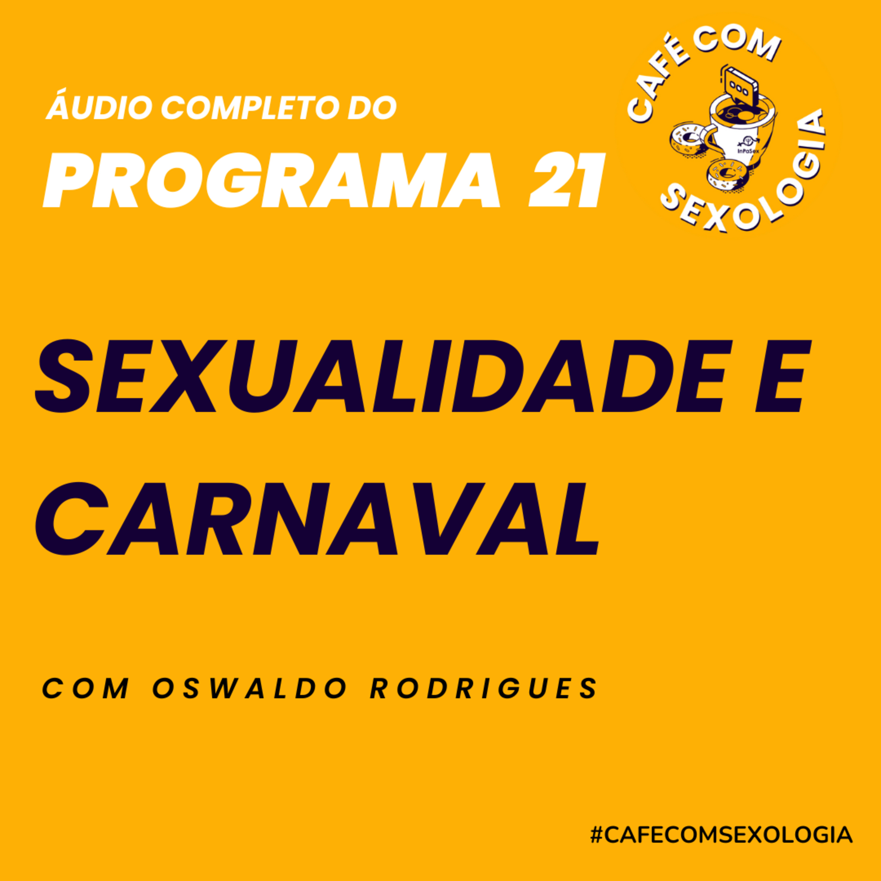 Sexualidade e carnaval com a participação do psicólogo Raphael Teixeira e da psicóloga Camille Borges - Áudio do programa 21 ao vivo episode artwork