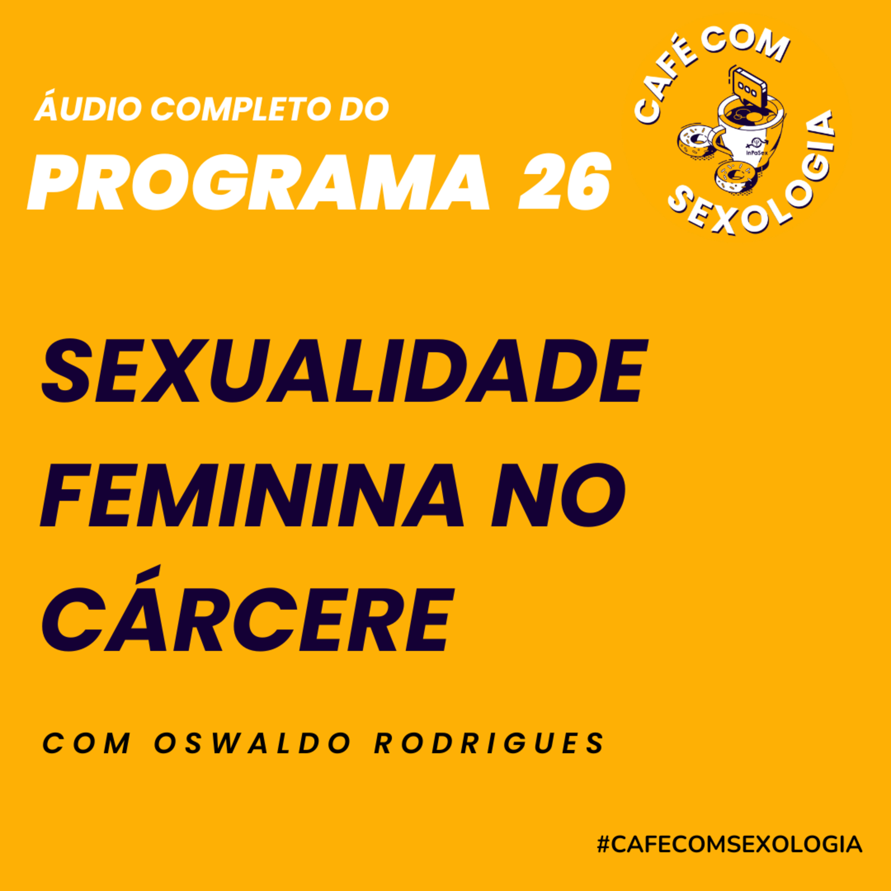 Sexualidade feminina no cárcere com a participação da médica Fernanda Corralo - Áudio do programa 26 ao vivo episode artwork