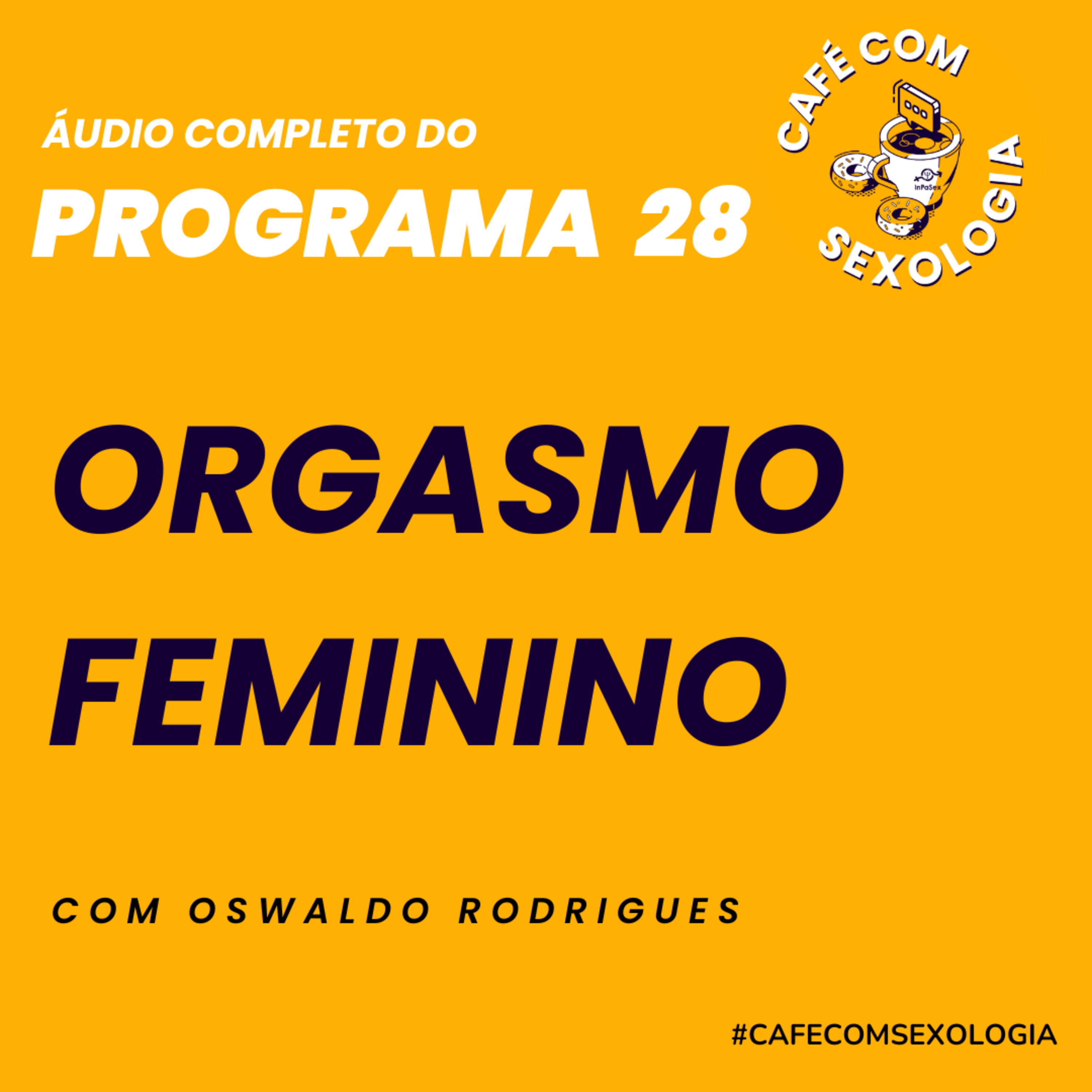 Orgasmo feminino com a participação da psicóloga Camille Borges - Áudio do programa 28 ao vivo episode artwork