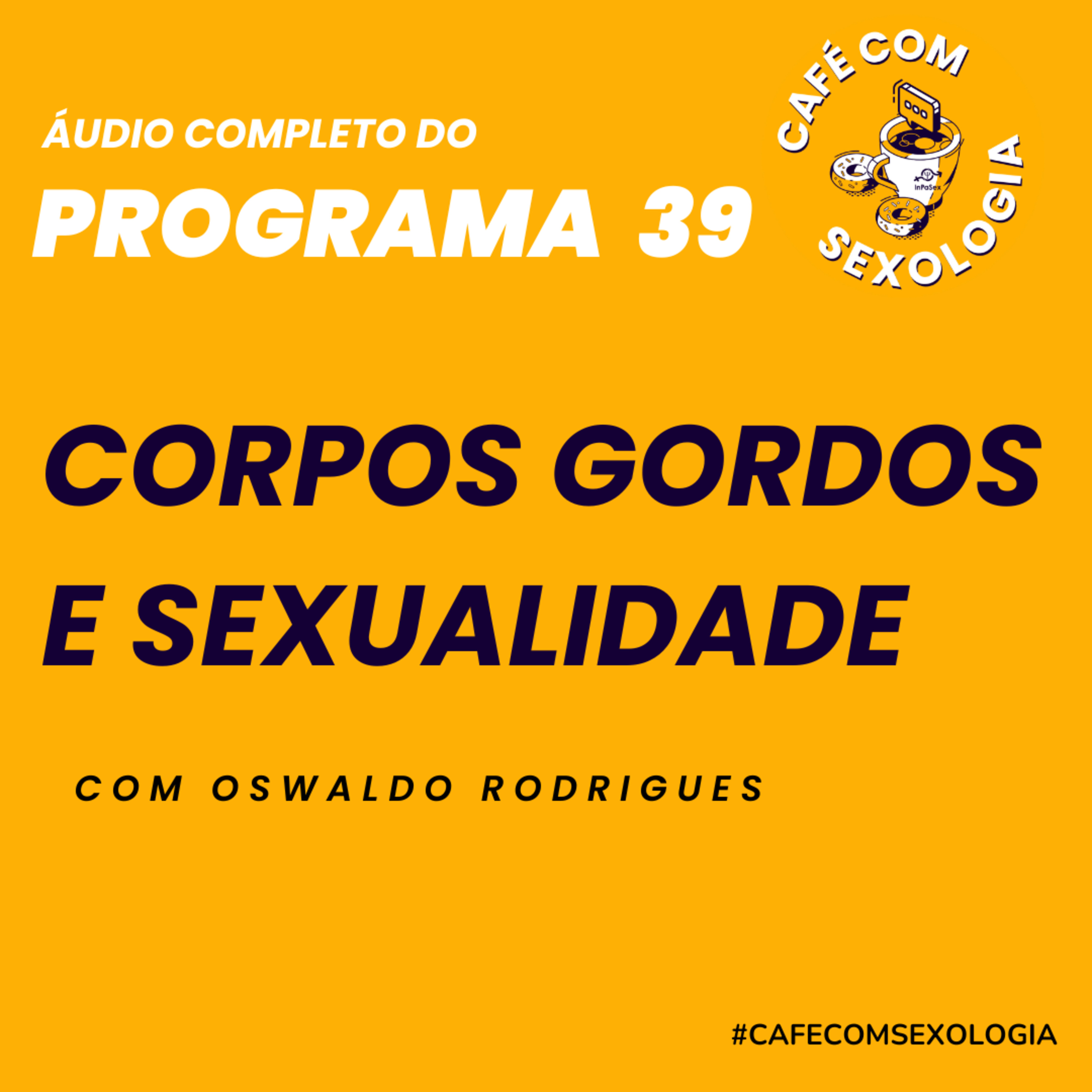 Corpos gordos e sexualidade com a participação do psicólogo Hamilton Mendes - Áudio do programa 39 ao vivo episode artwork