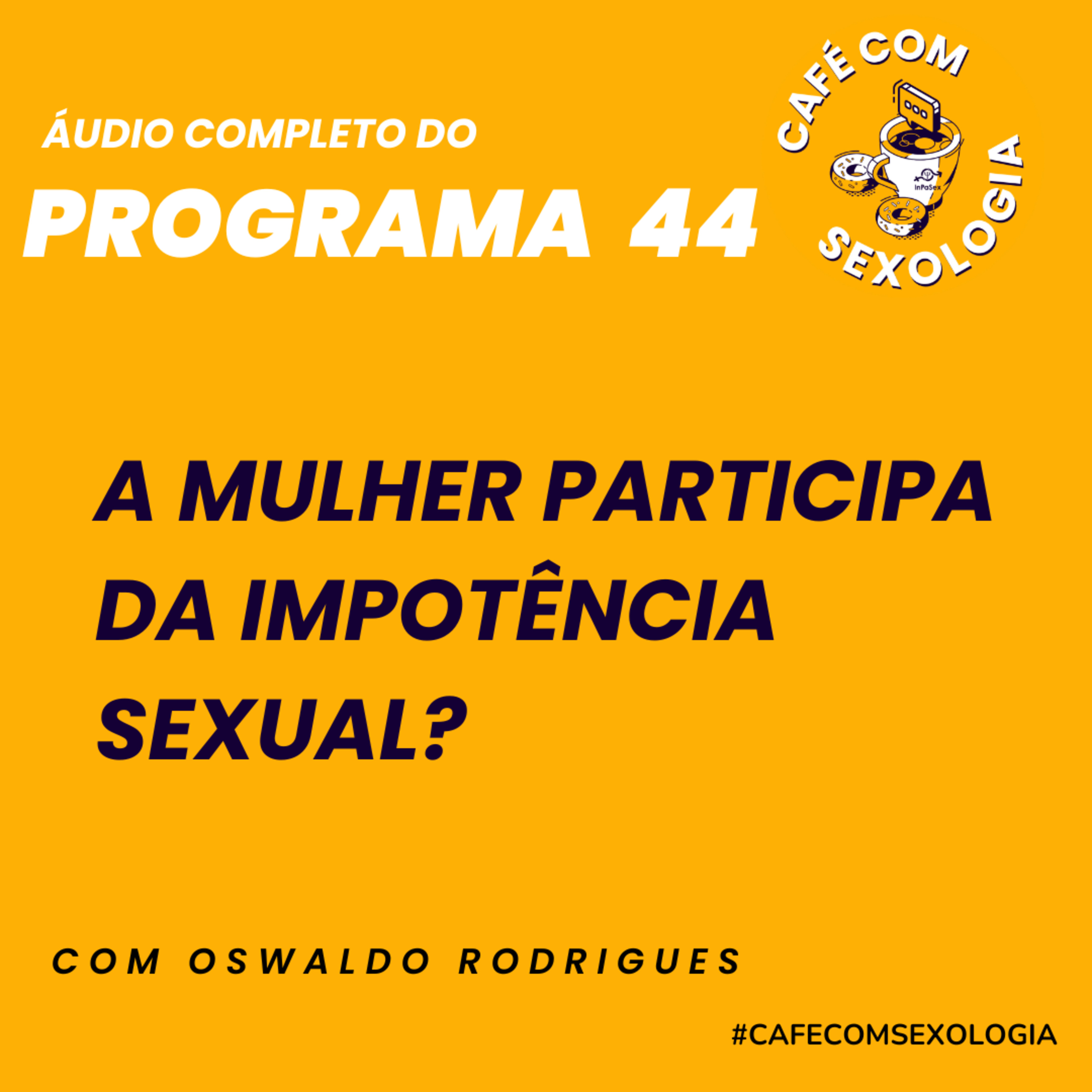 A mulher participa da impotência sexual? - Áudio do programa 44 ao vivo episode artwork