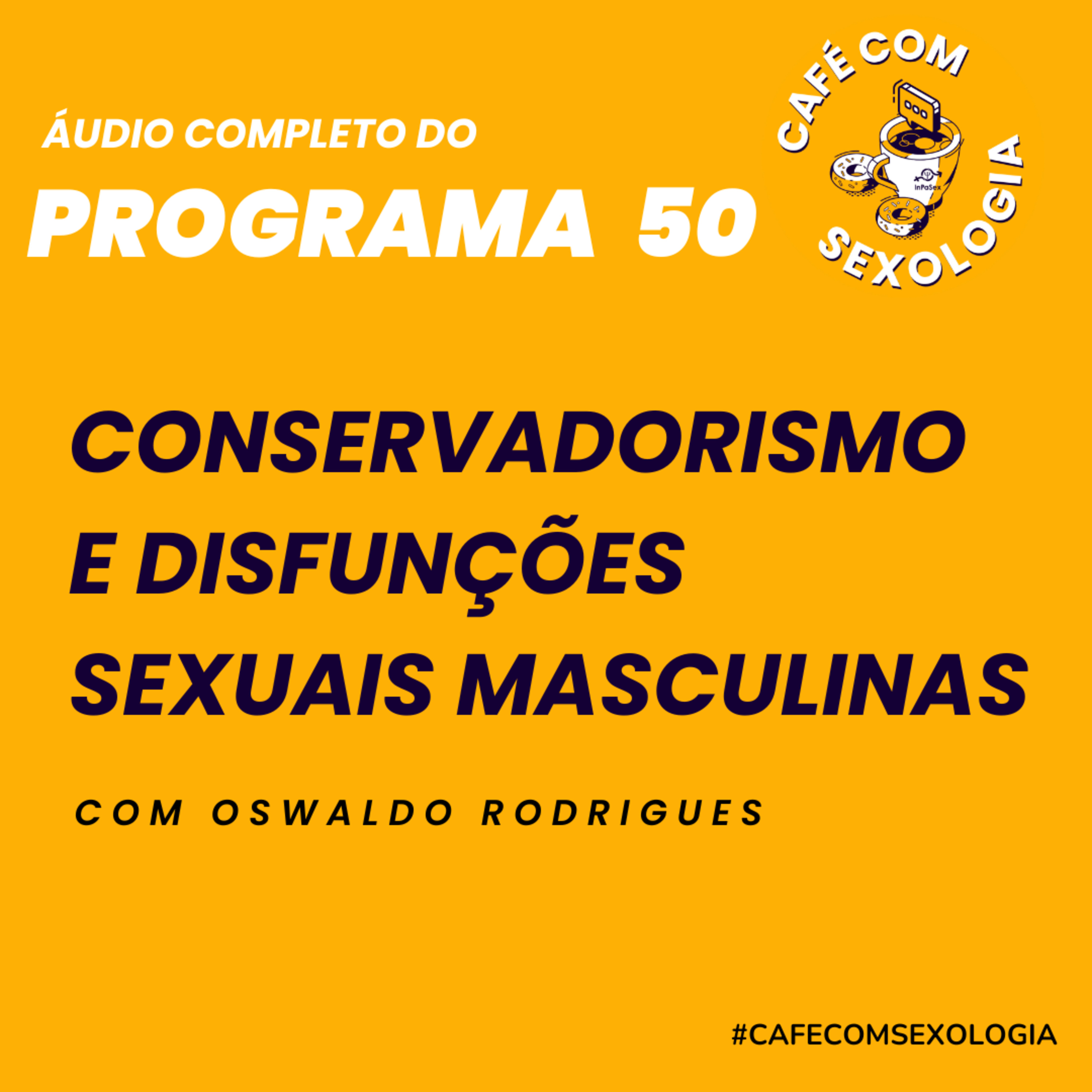 Conservadorismo e disfunções sexuais - Participação do psicólogo Venâncio Michelino - Áudio do programa 50 ao vivo episode artwork