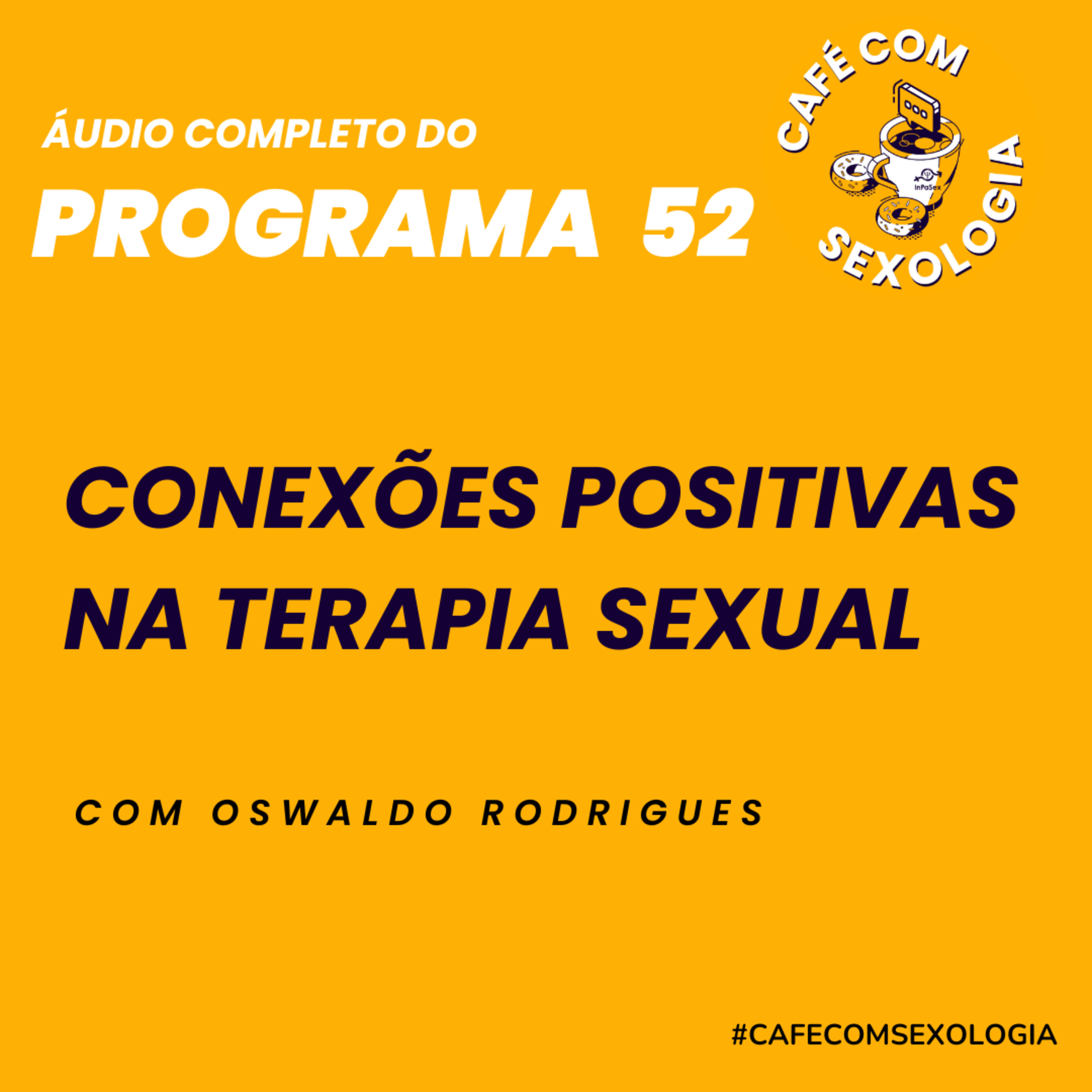 Conexões positivas na terapia sexual - Participação da psicóloga Aparecida Favoreto - Áudio do programa 52 ao vivo episode artwork