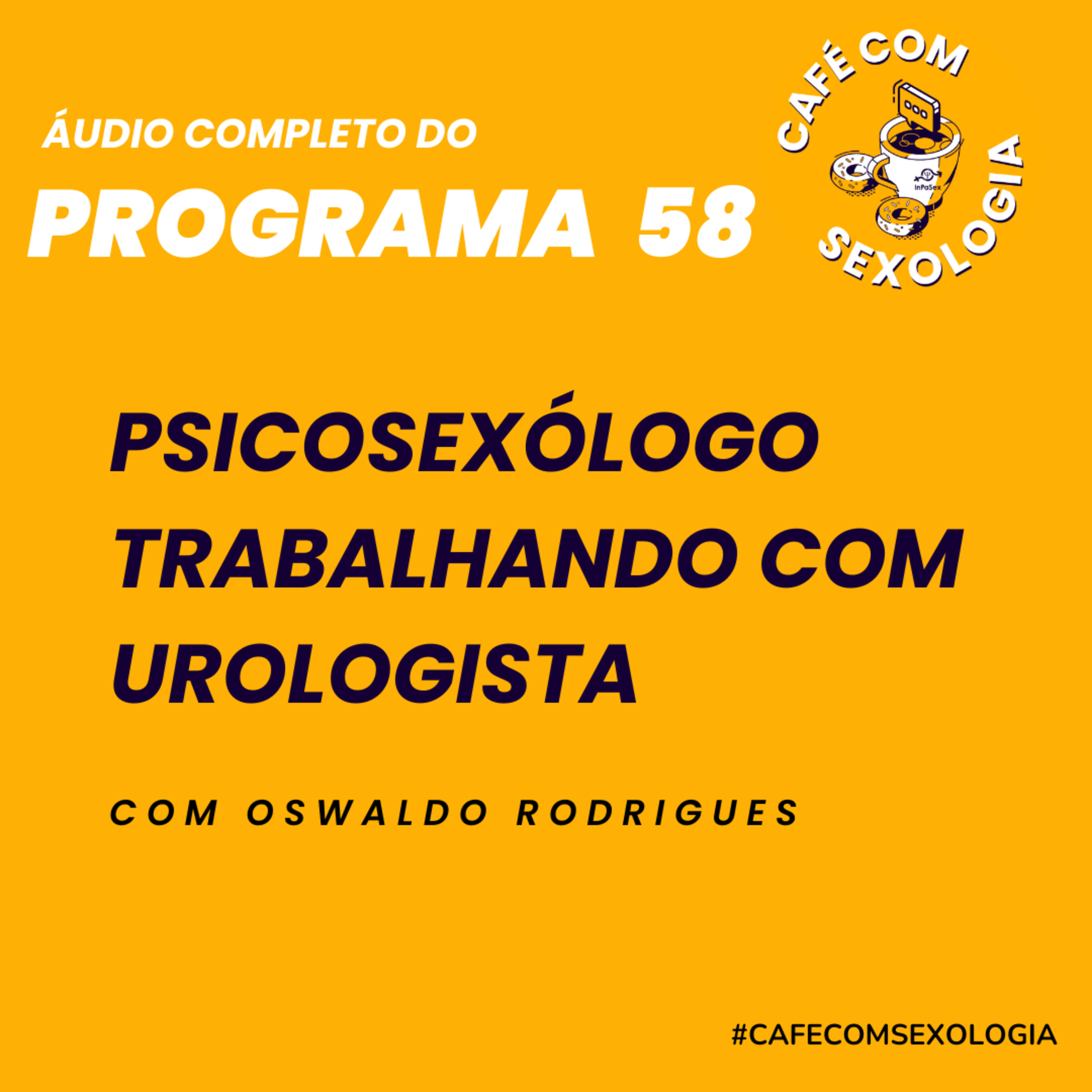 Psicosexólogo trabalhando com urologista - Participação do psicólgo Sidnei Di Sessa - Áudio do programa 58 ao vivo episode artwork
